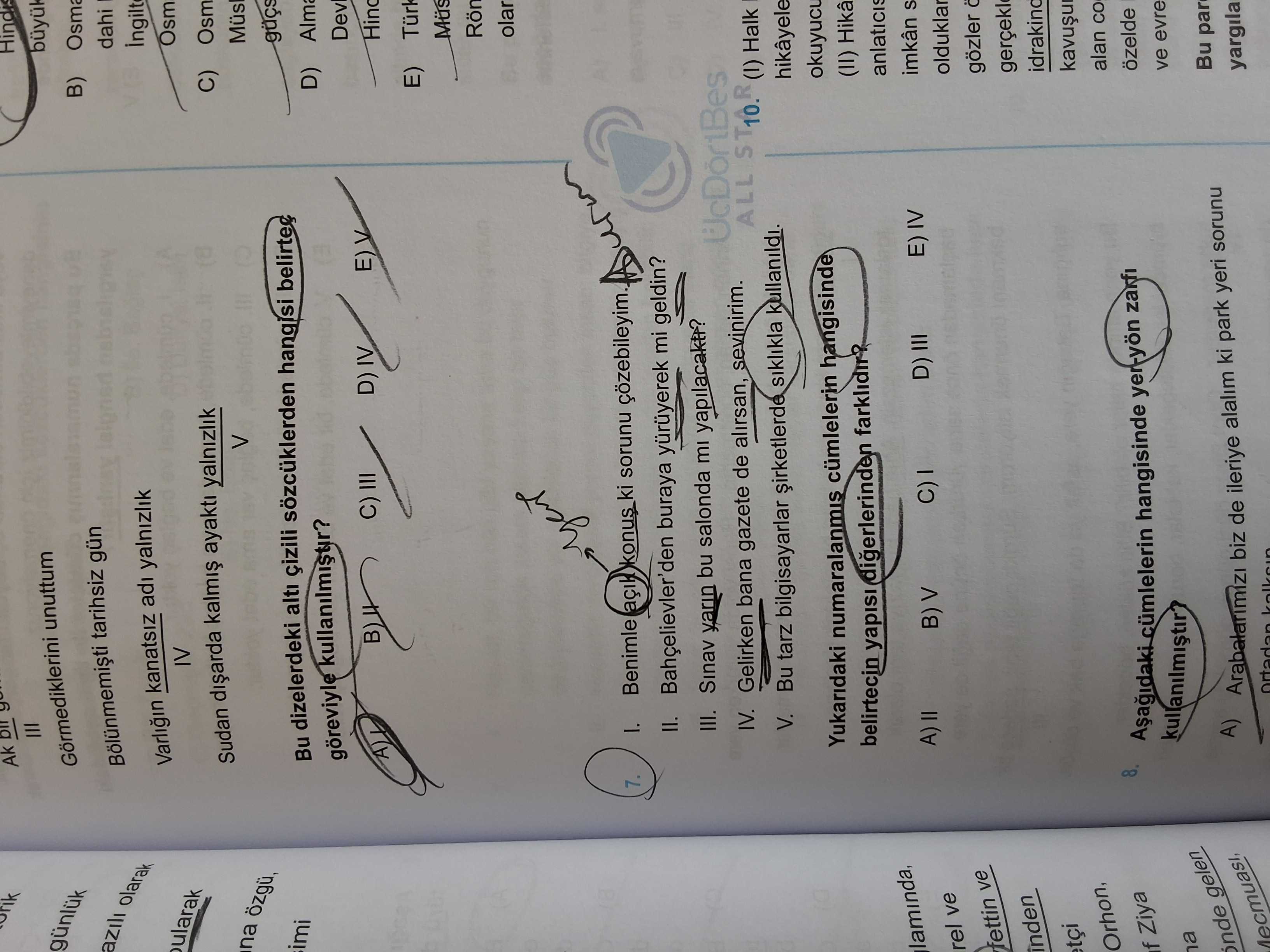 I. Benimle açık konuş ki sorunu çözebileyim. II. Bahçelievler'den buraya yürüyerek mi geldin? III