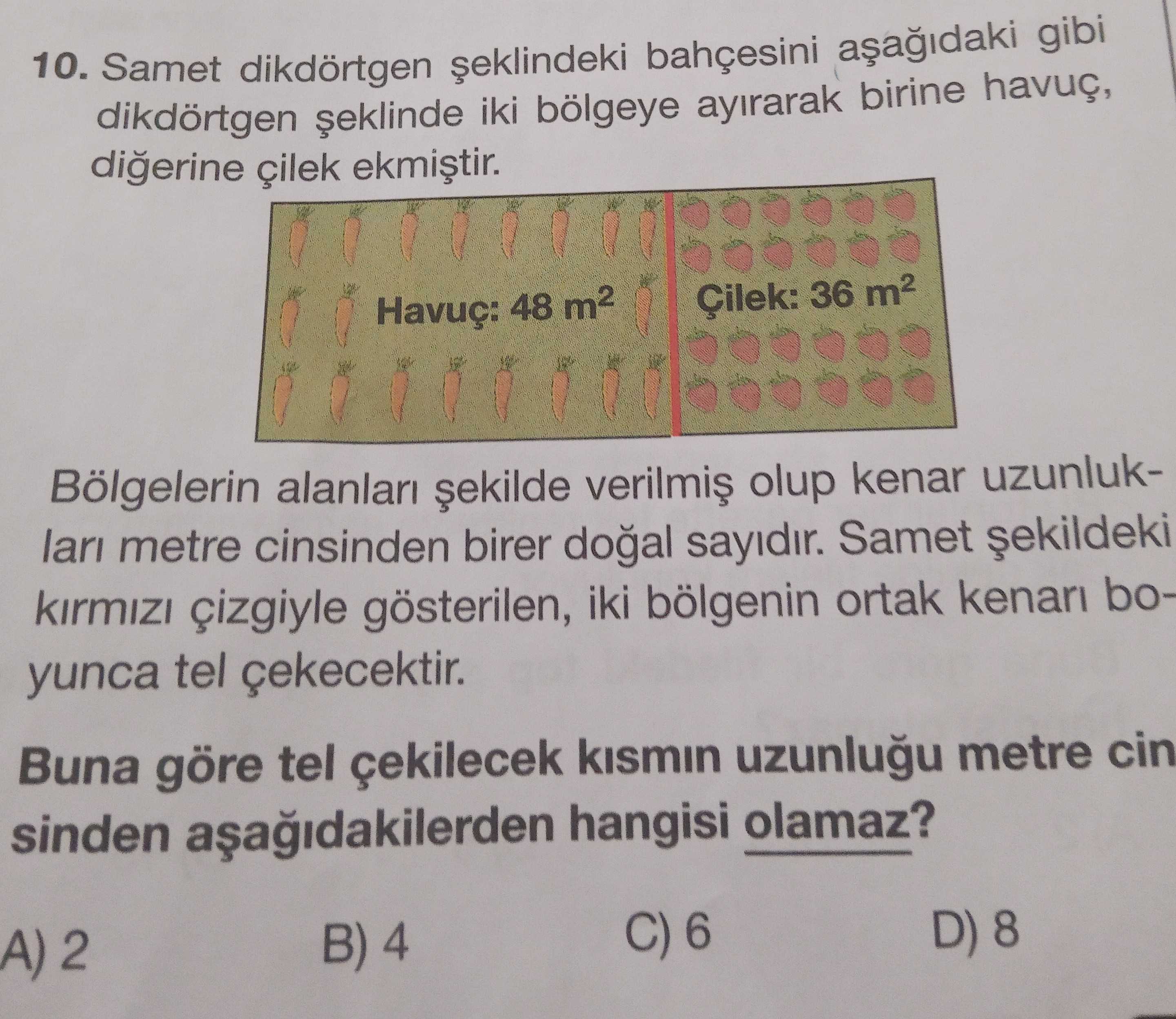 Samet dikdörtgen şeklindeki bahçesini aşağıdaki gibi dikdörtgen şeklinde iki bölgeye ayırarak birine