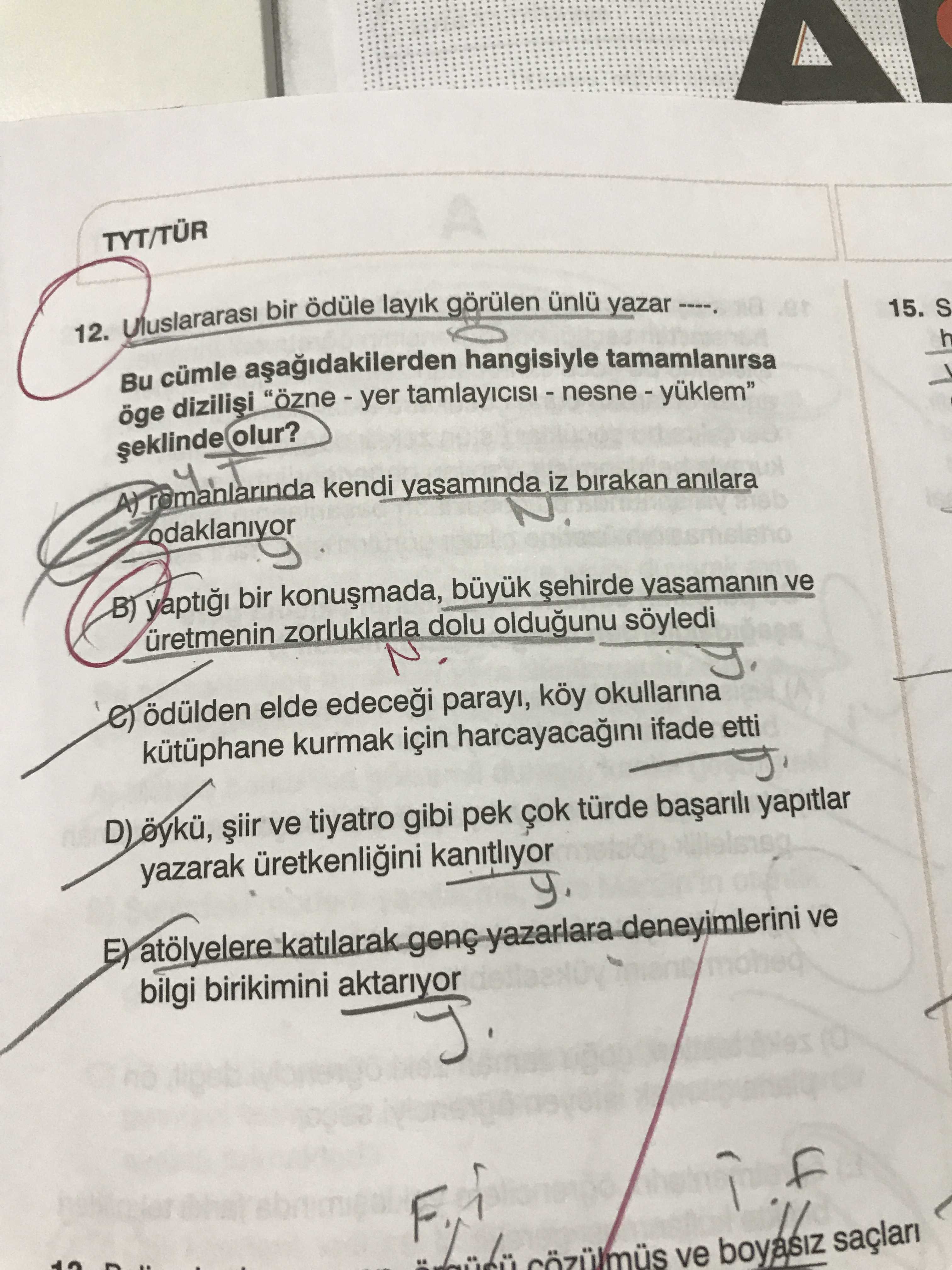 Uluslararası bir ödüle layık görülen ünlü yazar ----. Bu cümle aşağıdakilerden hangisiyle