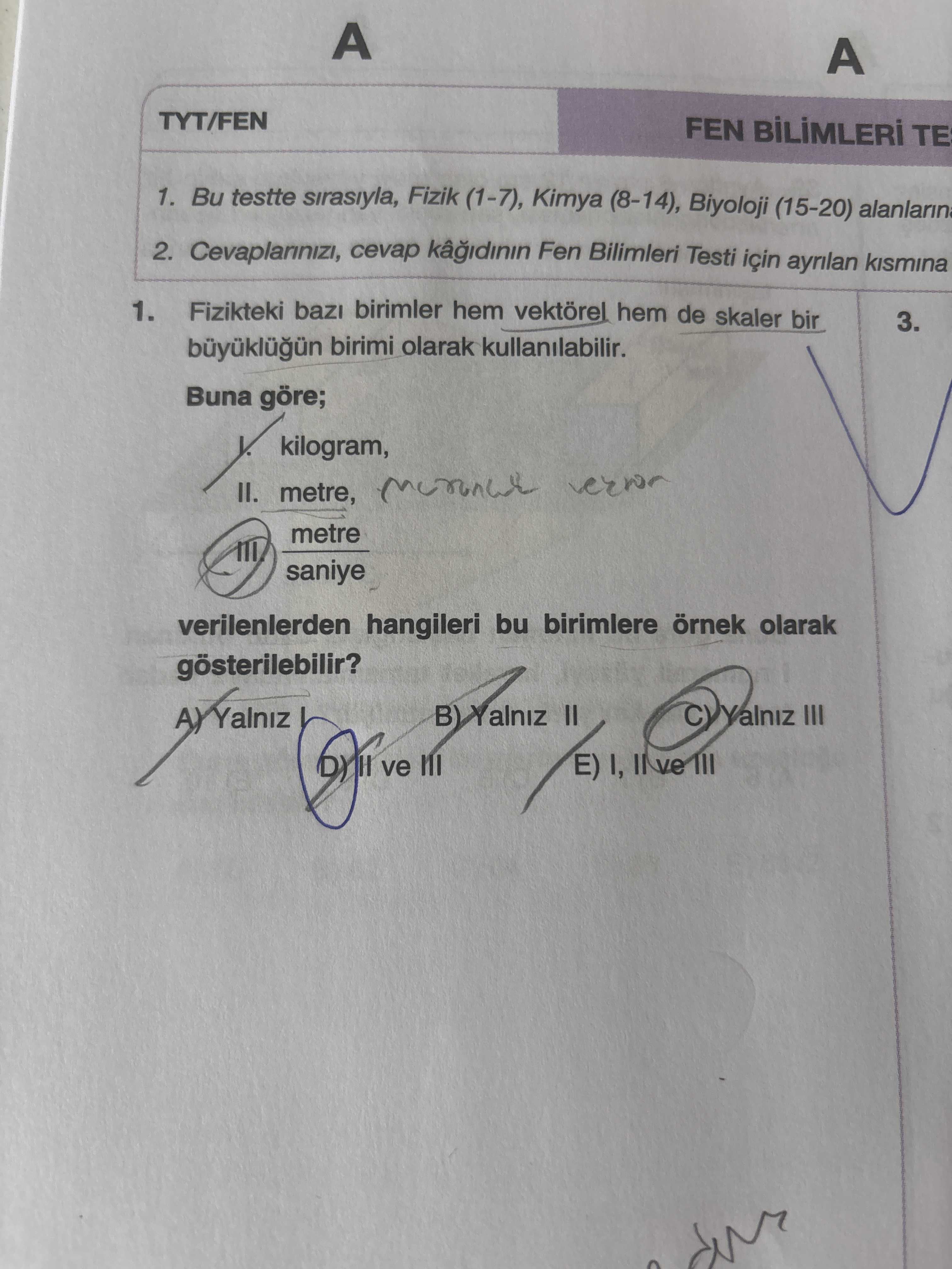 Fizikteki bazı birimler hem vektörel hem de skaler bir büyüklüğün birimi olarak kullanılabilir. Buna