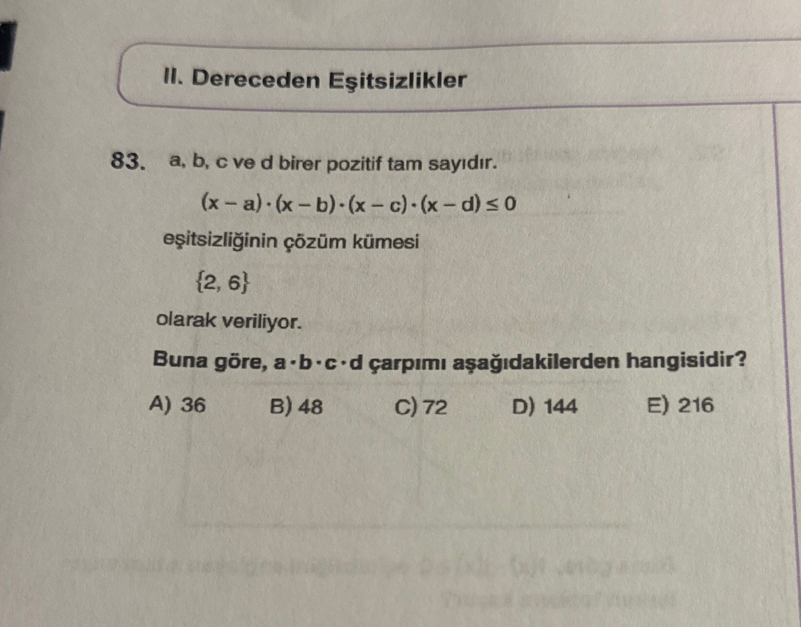 a, b, c ve d birer pozitif tam sayıdır. (x – a) · (x – b) · (x – c) · (x – d) ≤ 0 eşitsizliğinin