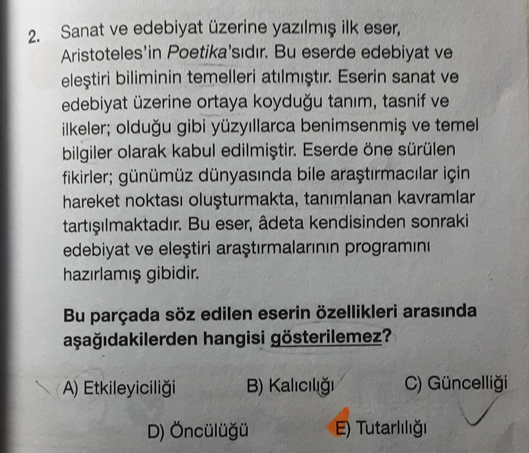 Sanat ve edebiyat üzerine yazılmış ilk eser, Aristoteles'in Poetika'sıdır. Bu eserde edebiyat ve