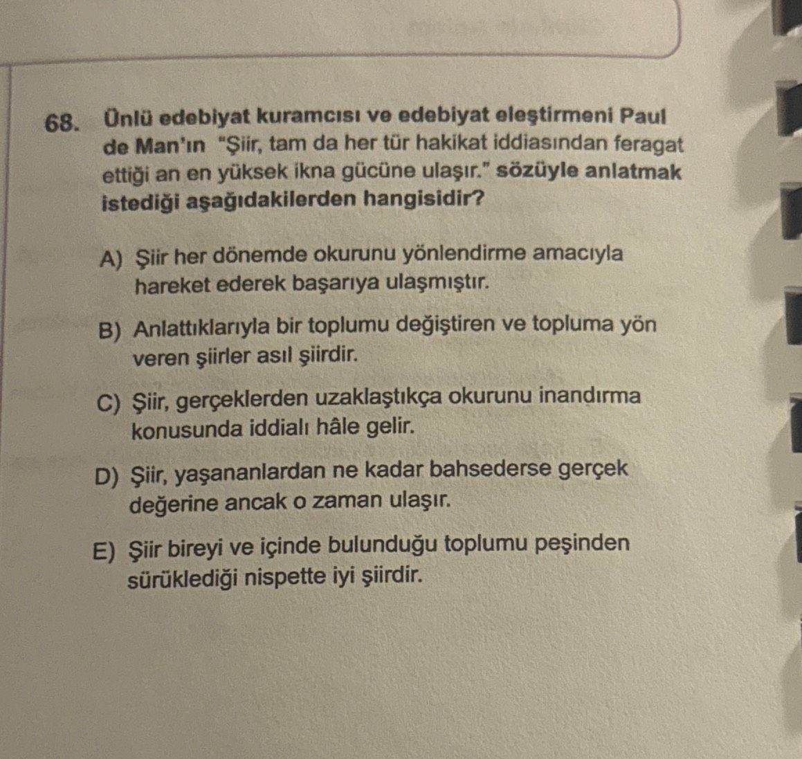 Ünlü edebiyat kuramcısı ve edebiyat eleştirmeni Paul de Man'ın "Şiir, tam da her tür hakikat