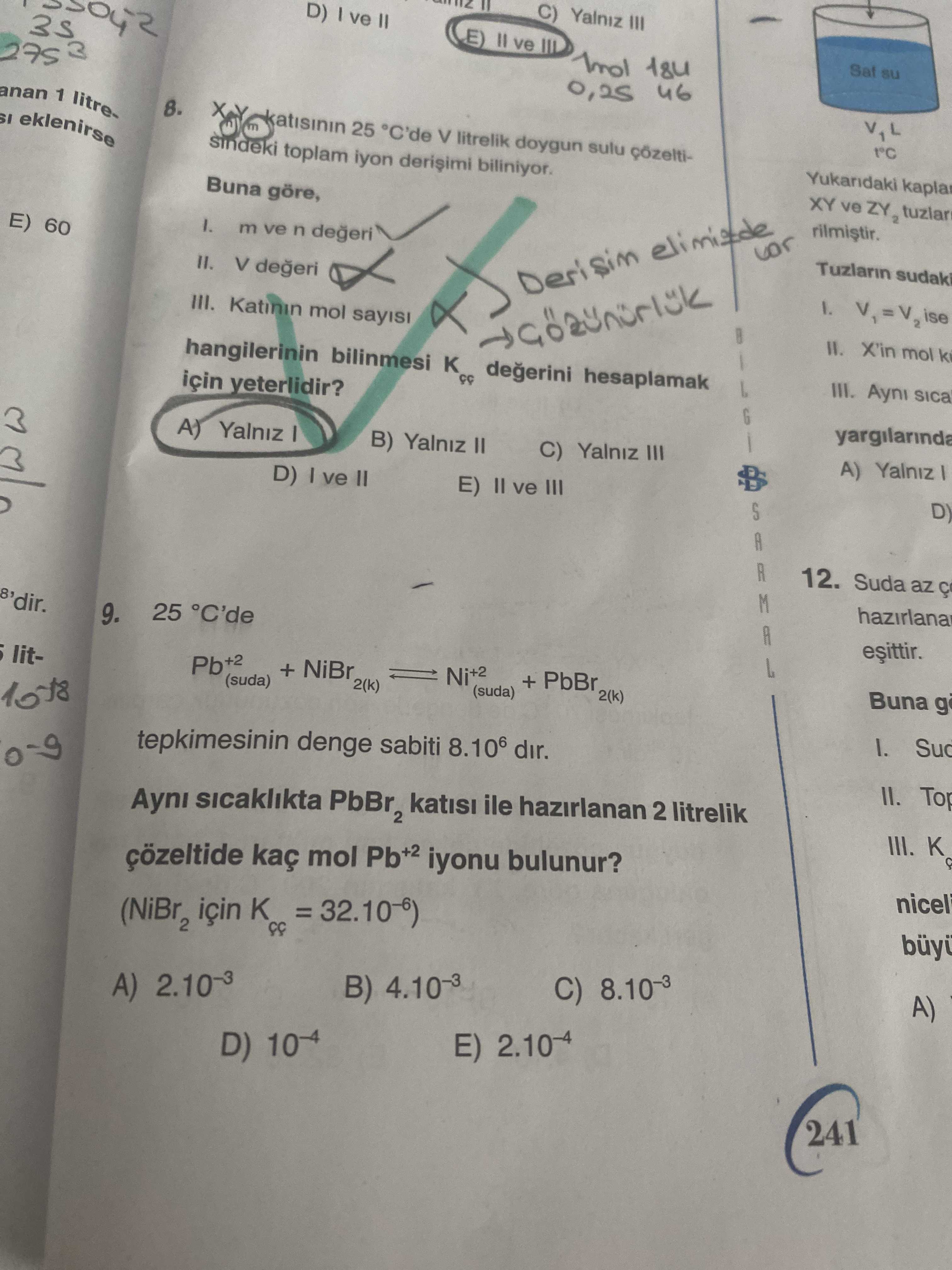 X_m Y_n katısının 25 °C'de V litrelik doygun sulu çözeltisindeki toplam iyon derişimi biliniyor