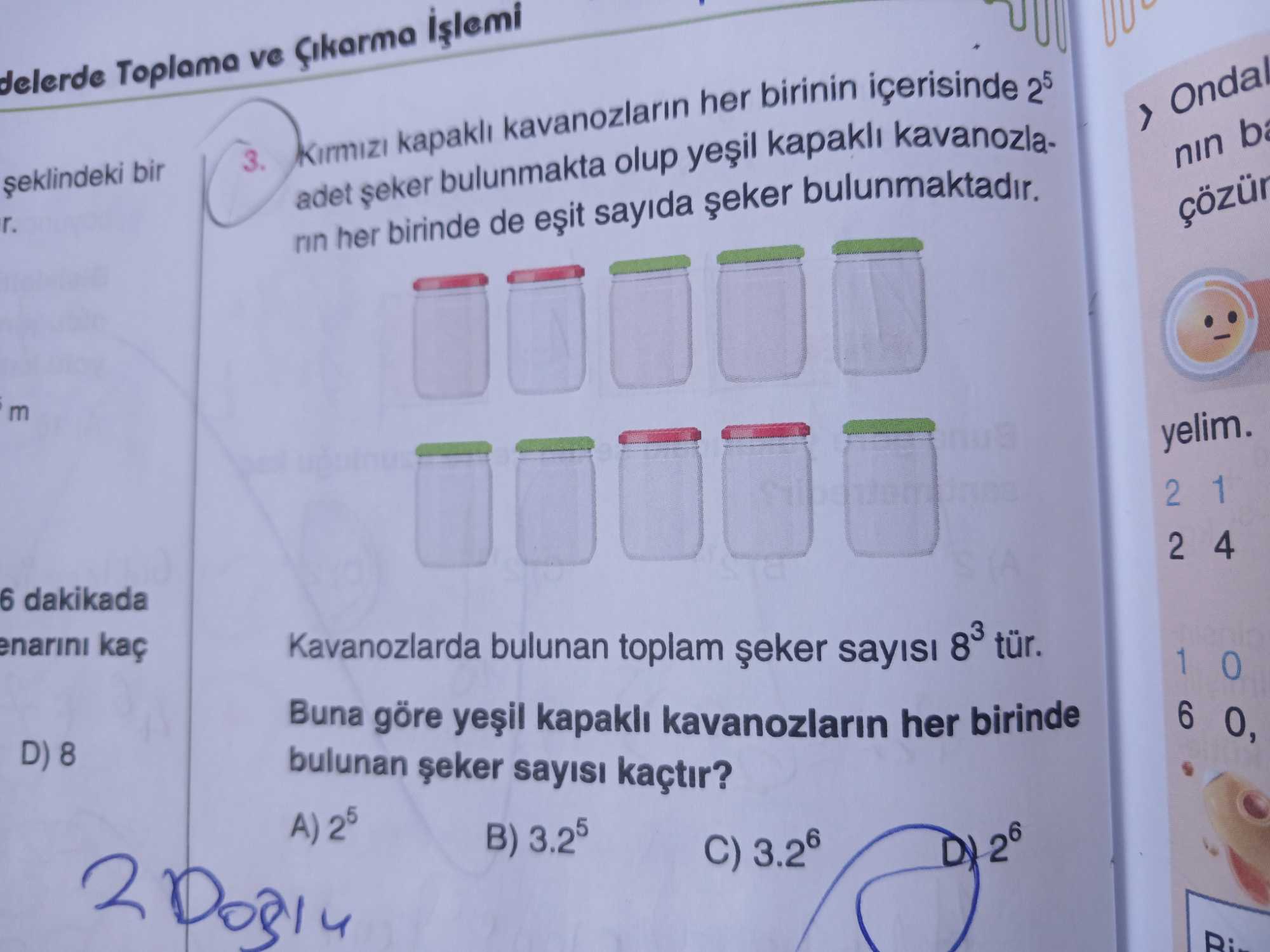 Kırmızı kapaklı kavanozların her birinin içerisinde 2⁵ adet şeker bulunmakta olup yeşil kapaklı