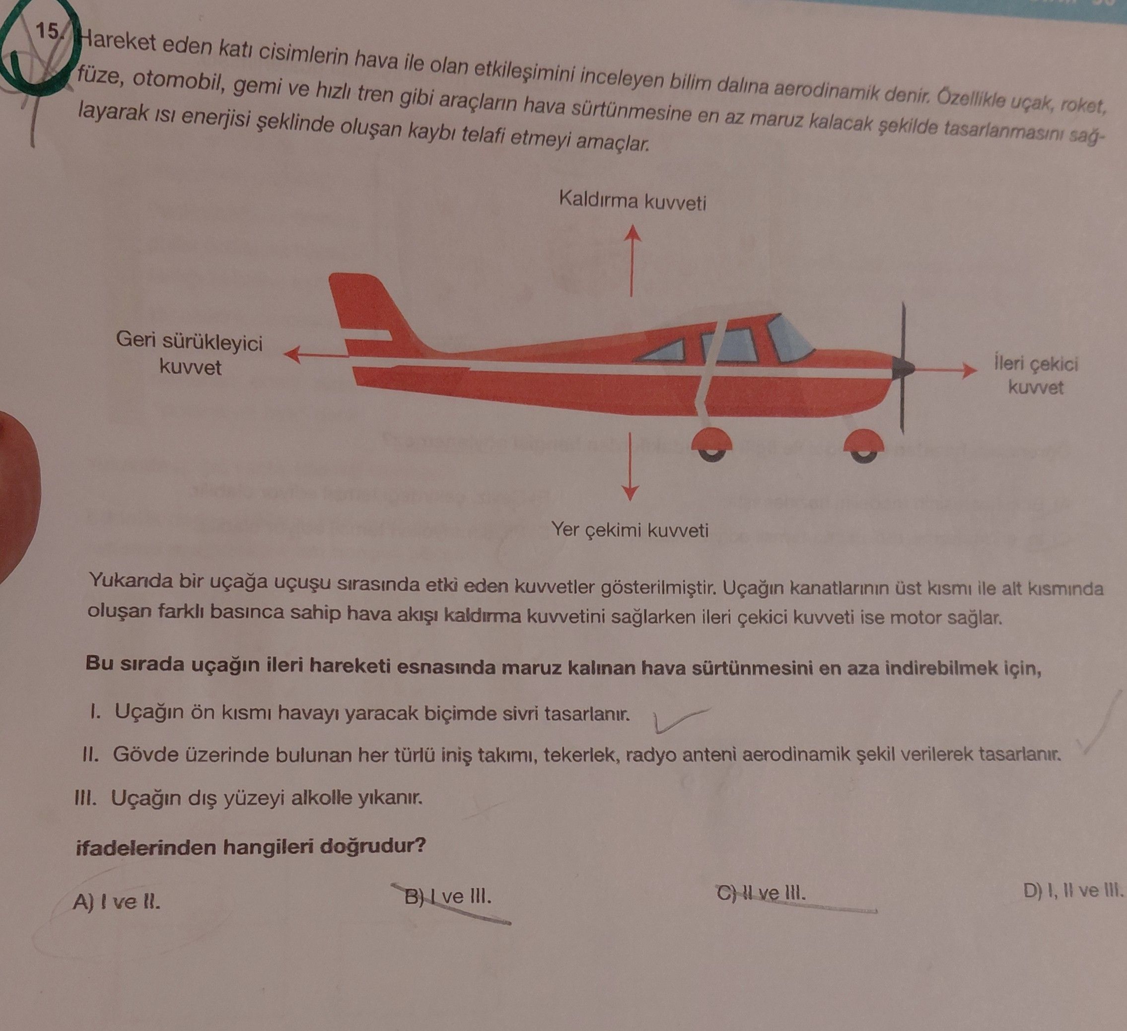 Hareket eden katı cisimlerin hava ile olan etkileşimini inceleyen bilim dalına aerodinamik denir