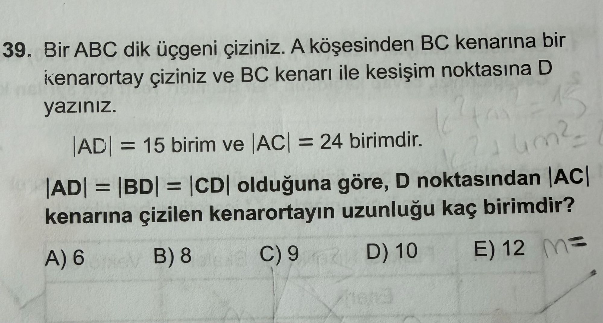 Bir ABC dik üçgeni çiziniz. A köşesinden BC kenarına bir kenarortay çiziniz ve BC kenarı ile kesişim