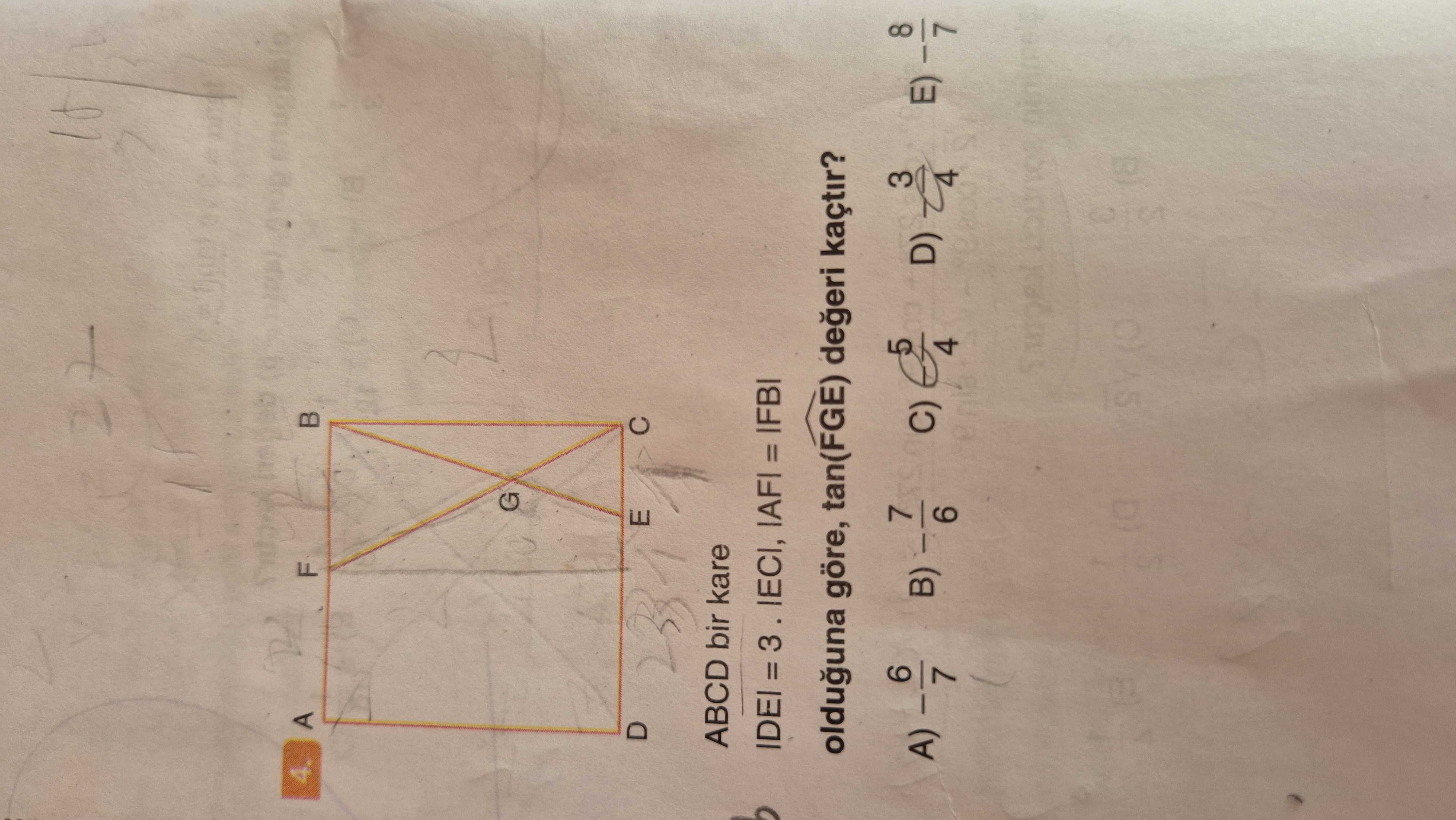 ABCD bir kare |DE| = 3 . |EC|, |AF| = |FB| olduğuna göre, tan(FGE) değeri kaçtır?