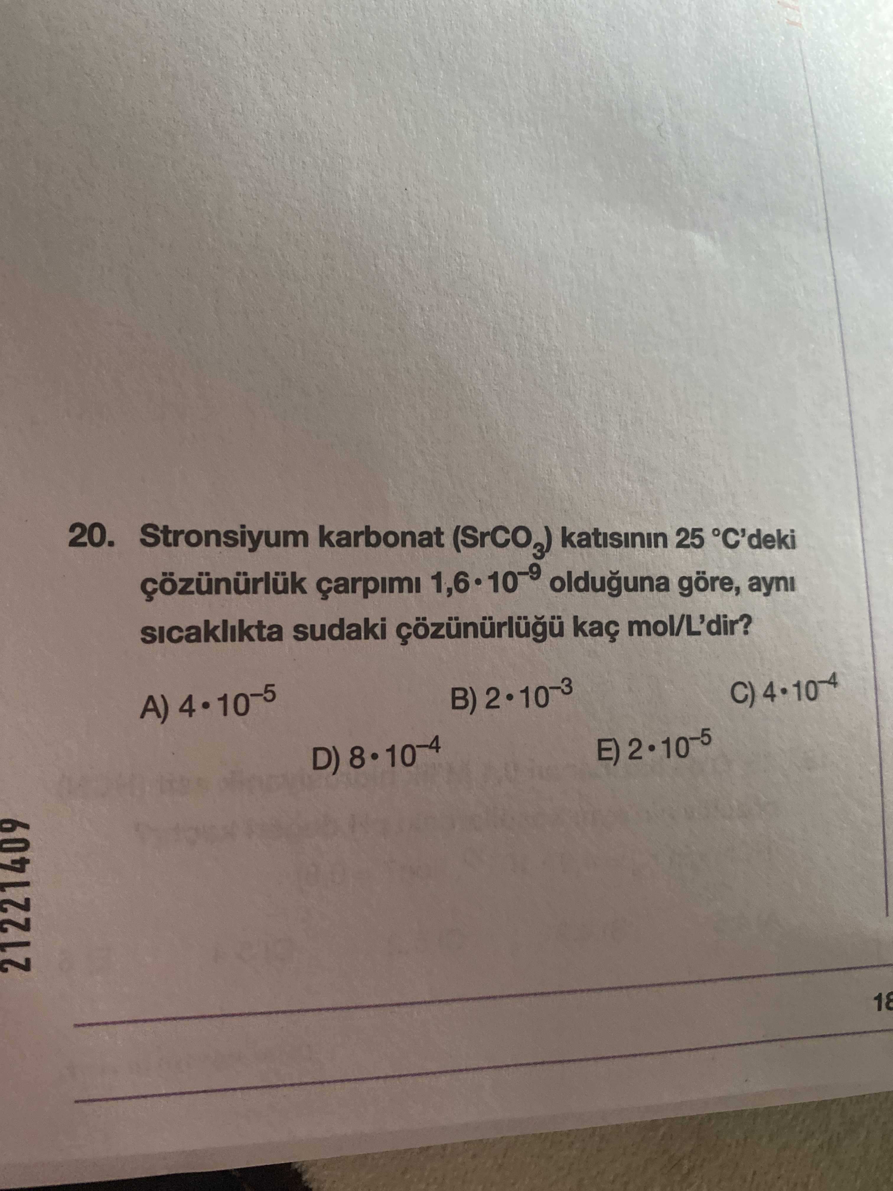 Stronsiyum karbonat (SrCO₃) katısının 25 °C'deki çözünürlük çarpımı 1,6·10⁻⁹ olduğuna göre, aynı