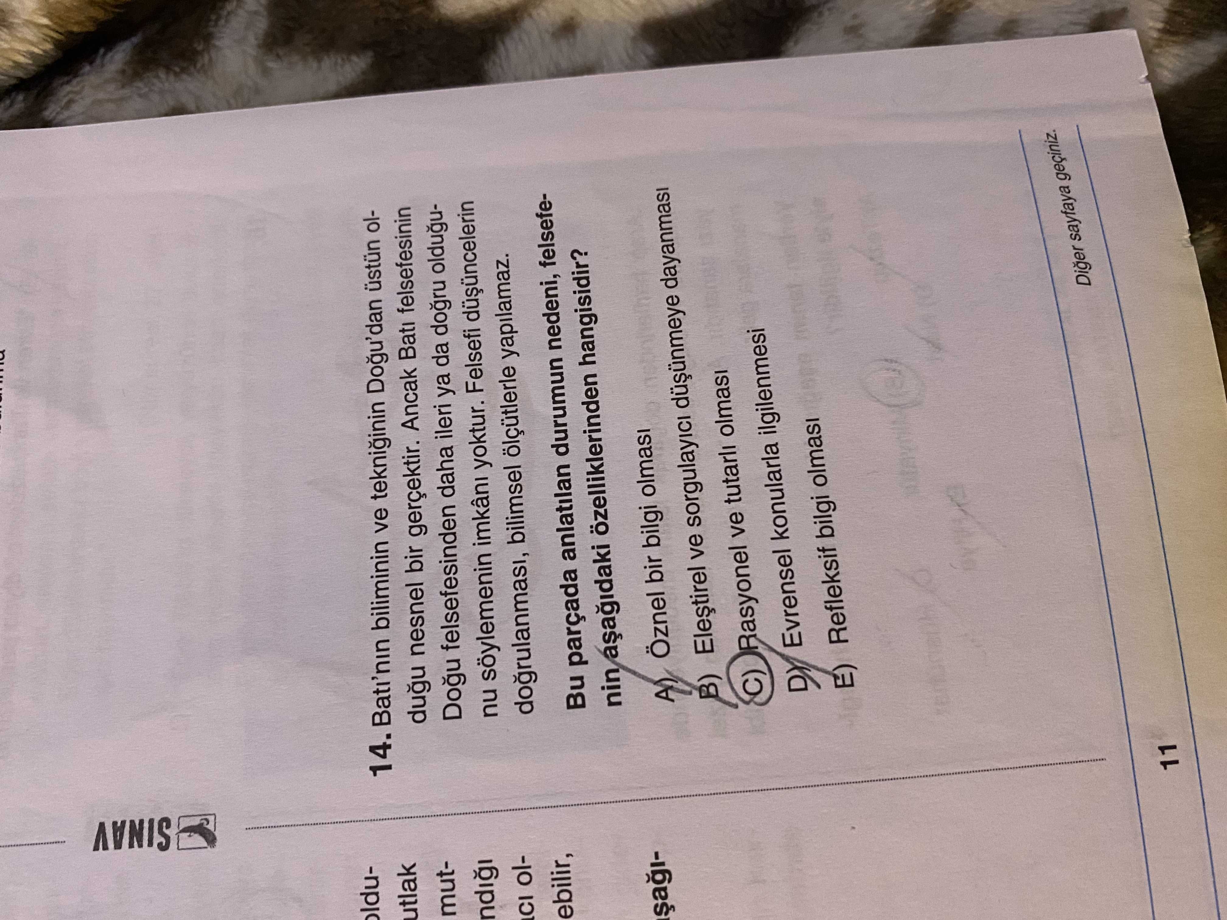 SINAV ldu14. Bati'nin biliminin ve Dogu'dan üstün olutlak dugu nesnel bir gerçektir. Ancak felsefesinin mutfelsefesinden daha ileri ya da oldugundi nu yoktur. Felsefi olbilimsel ölçütlerle yapilamaz. ebilir, Bu parçada anlatilan durumun nedeni, felsefenin özelliklerinden hangisidir. Öznel bir bilgi olmasi B) ve C) Rasyonel ve tutarli Evrensel konularla ilgilenmesi E) Refleksif bilgi olmasi Diger sayfaya 11 SINAV ldu14. Öznel bir bilgi olmasi B) ve C) Rasyonel ve tutarli Evrensel konularla ilgilenmesi E) Refleksif bilgi olmasi Diger sayfaya 11. ?? Model.Question.title