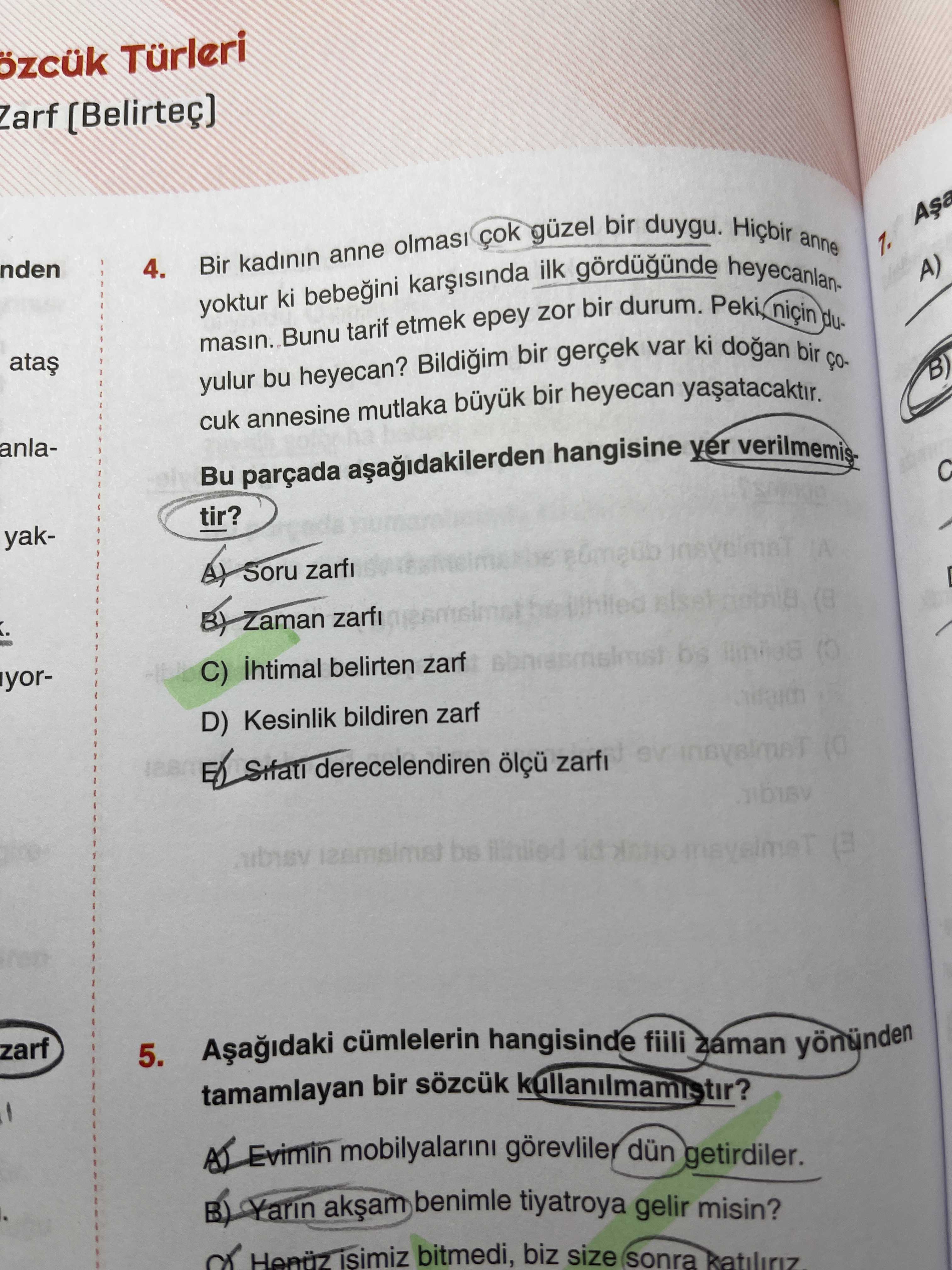 Özcük Türleri Zarf nden 4. yoktur kadinin ki anne güzel ilk bir duygu. heyecanlanHiçbir anne A) yulur masin. bu Bunu heyecan. tarif etmek Bildigim bir gerçek var ki Peki dogan niçin bir dubir durum. zor B) cuk annesine mutlaka büyuk bir heyecan anlaBu parçada hangisine verilmemistir. yakSoru Zaman yorC) intimal belirten zarf D) Kesinlik bildiren zarf derecelendiren ölçü zarfi ev sid zarf 5. cümlelerin hangisinde fiili zaman yönünden tamamlayan bir kullanilmamistir. Evimin mobilyalarini görevliler dün getirdiler. B) Yarin benimle tiyatroya gelir misin. Henuz isimiz bitmedi, biz size sonra özcük Türleri Zarf nden 4. Henuz isimiz bitmedi, biz size sonra. ?? Model.Question.title