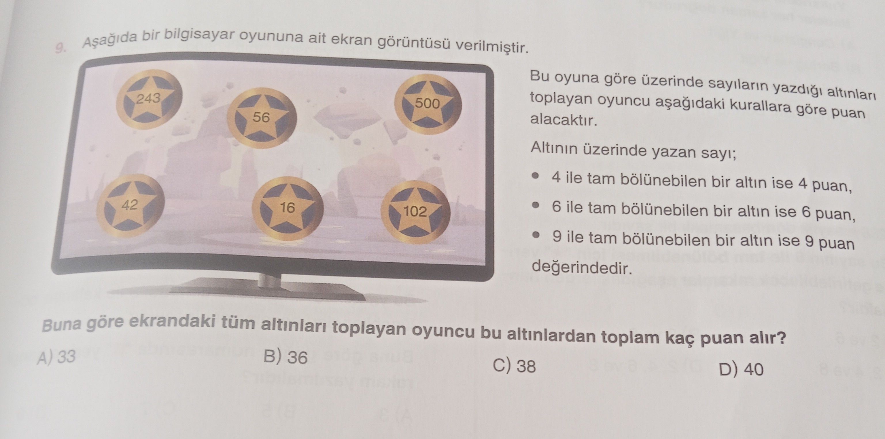 Aşağıda bir bilgisayar oyununa ait ekran görüntüsü verilmiştir. Bu oyuna göre üzerinde sayıların