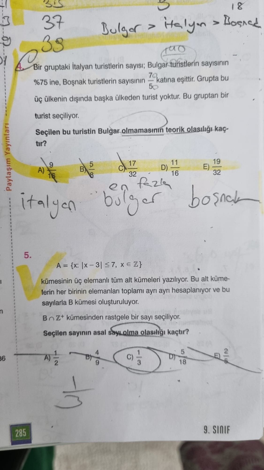 Bir gruptaki İtalyan turistlerin sayısı; Bulgar turistlerin sayısının %75 ine, Boşnak turistlerin