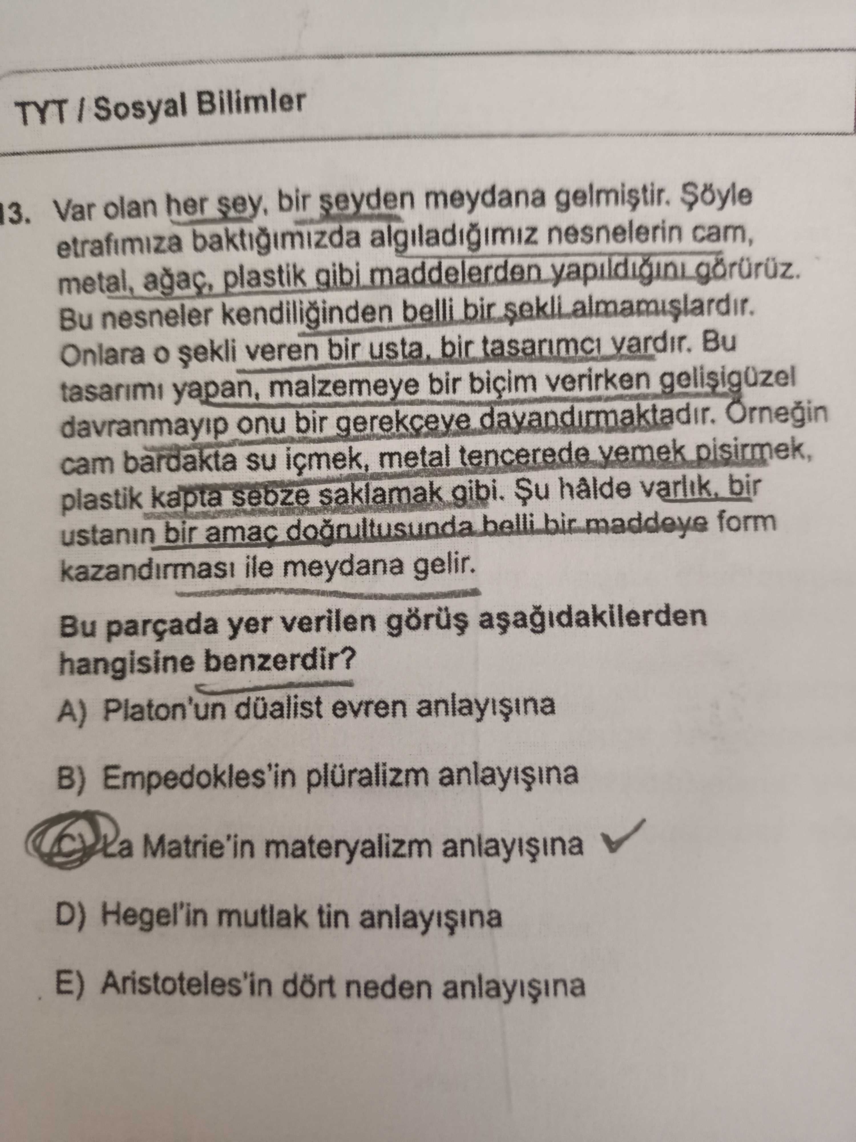 Var olan her şey, bir şeyden meydana gelmiştir. Şöyle etrafımıza baktığımızda algıladığımız