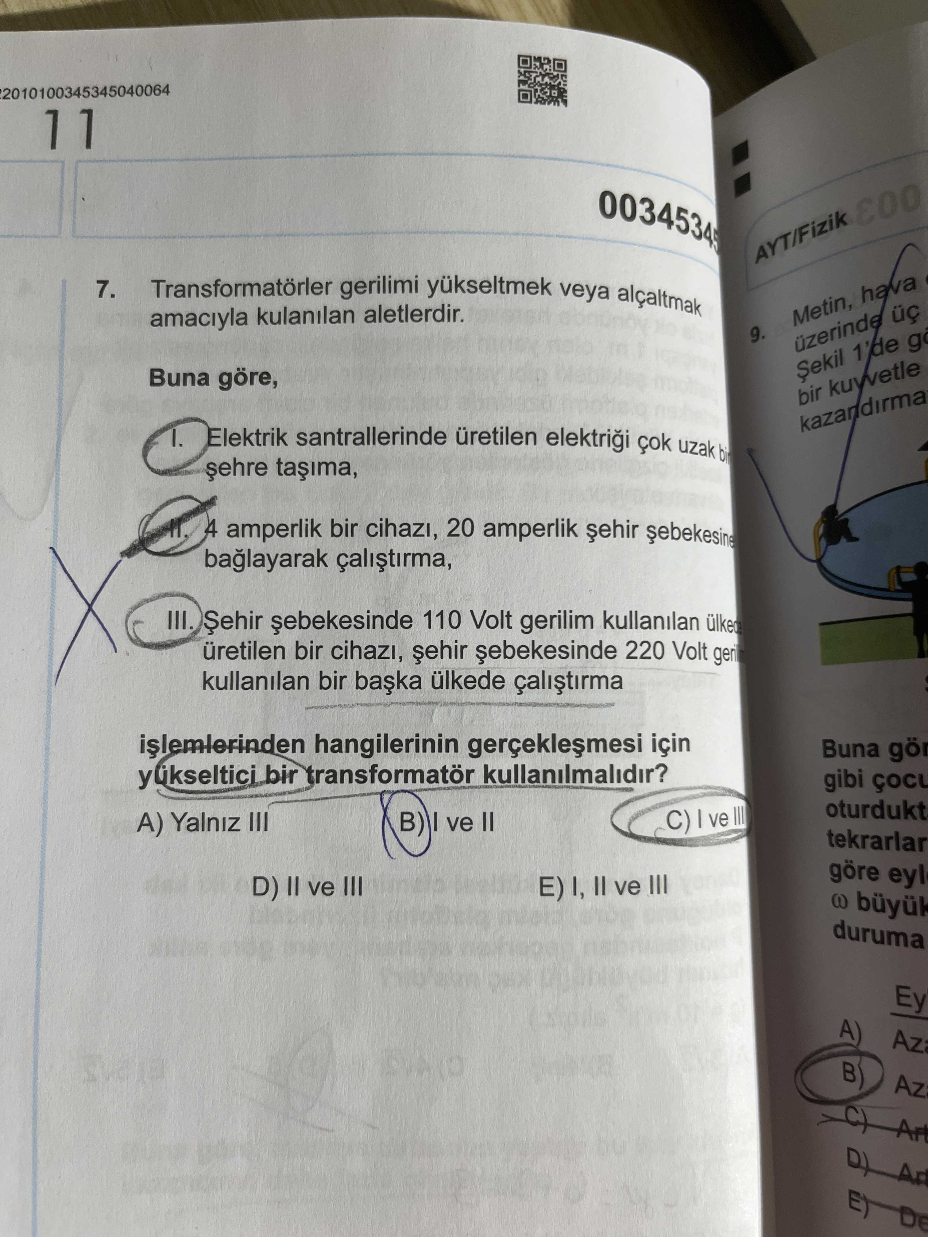 Transformatörler gerilimi yükseltmek veya alçaltmak amacıyla kulanılan aletlerdir. **Buna göre,** I