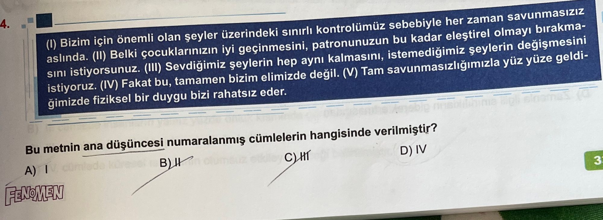(I) Bizim için önemli olan şeyler üzerindeki sınırlı kontrolümüz sebebiyle her zaman savunmasızız