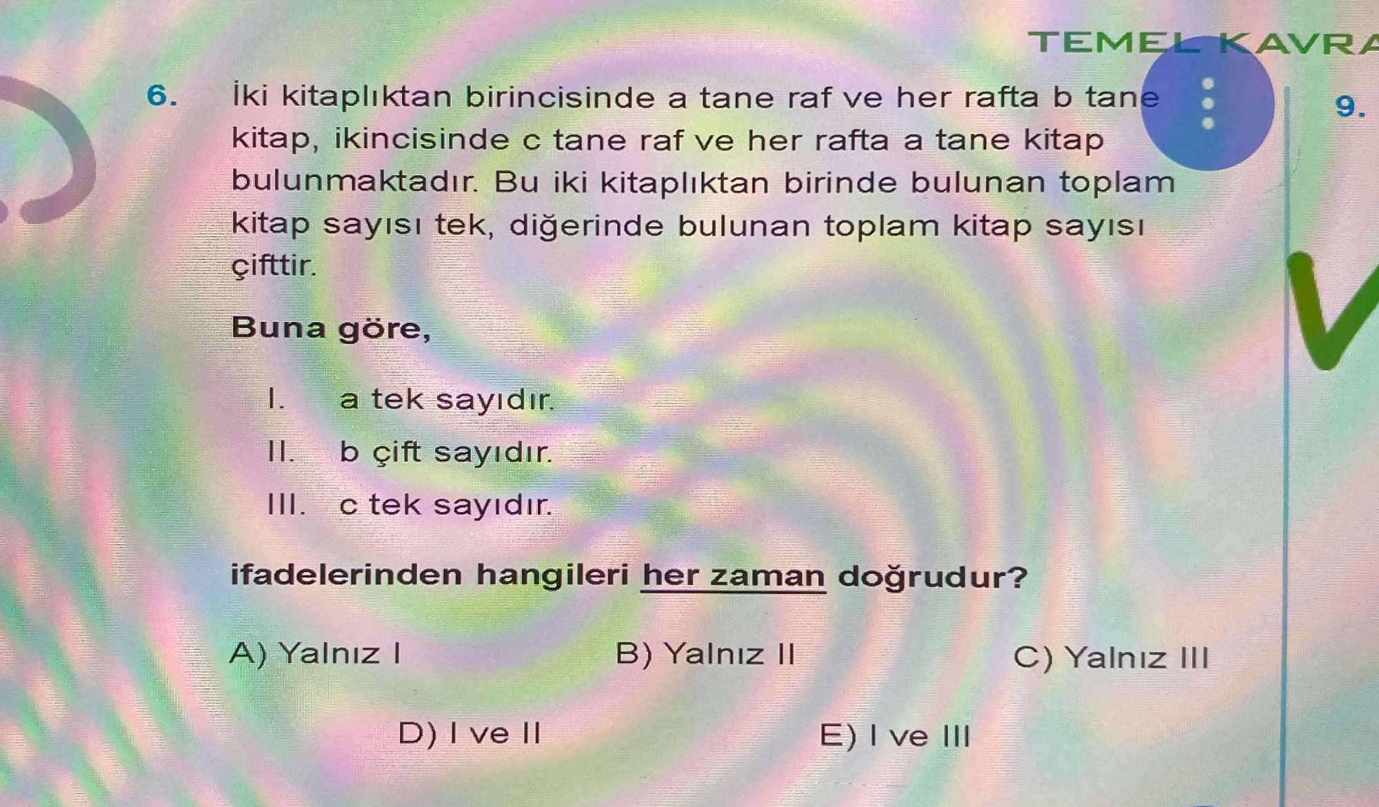İki kitaplıktan birincisinde a tane raf ve her rafta b tane kitap, ikincisinde c tane raf ve her