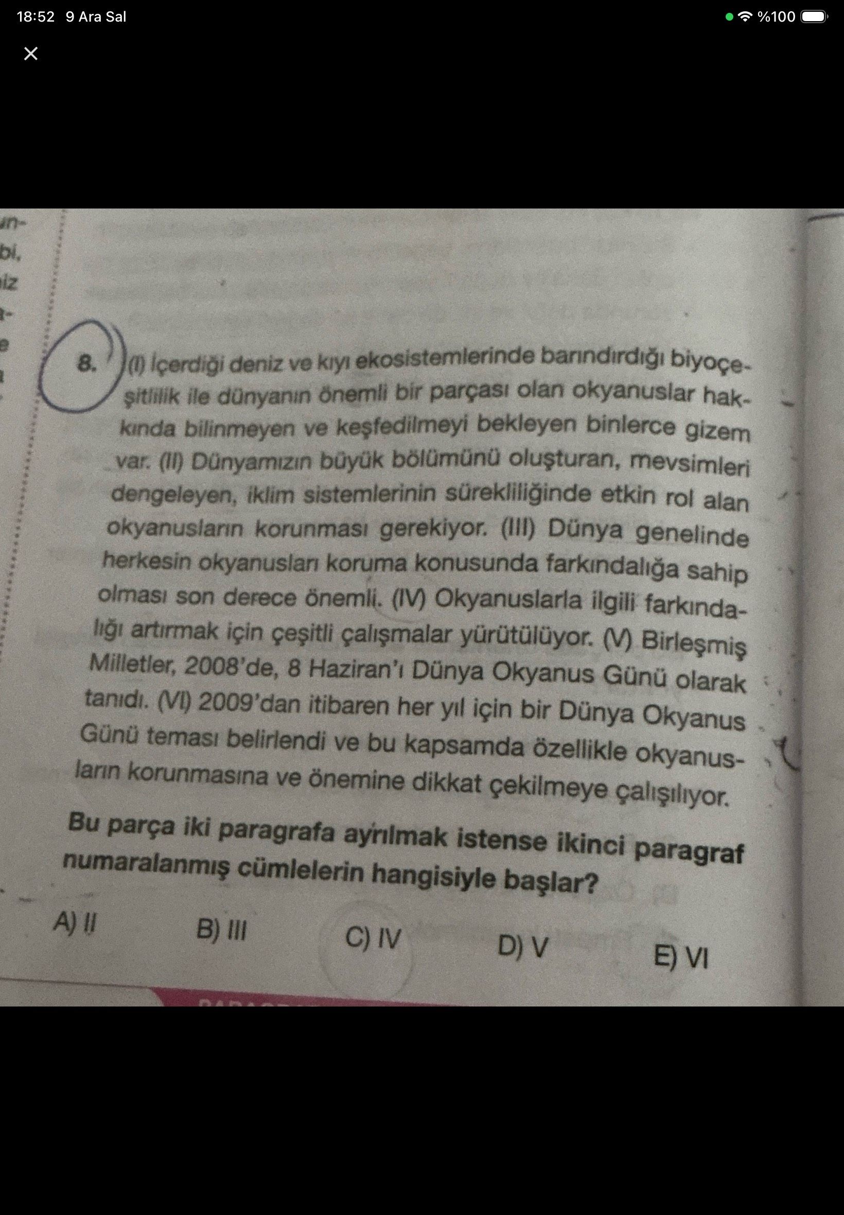 (I) İçerdiği deniz ve kıyı ekosistemlerinde barındırdığı biyoçeşitlilik ile dünyanın önemli bir