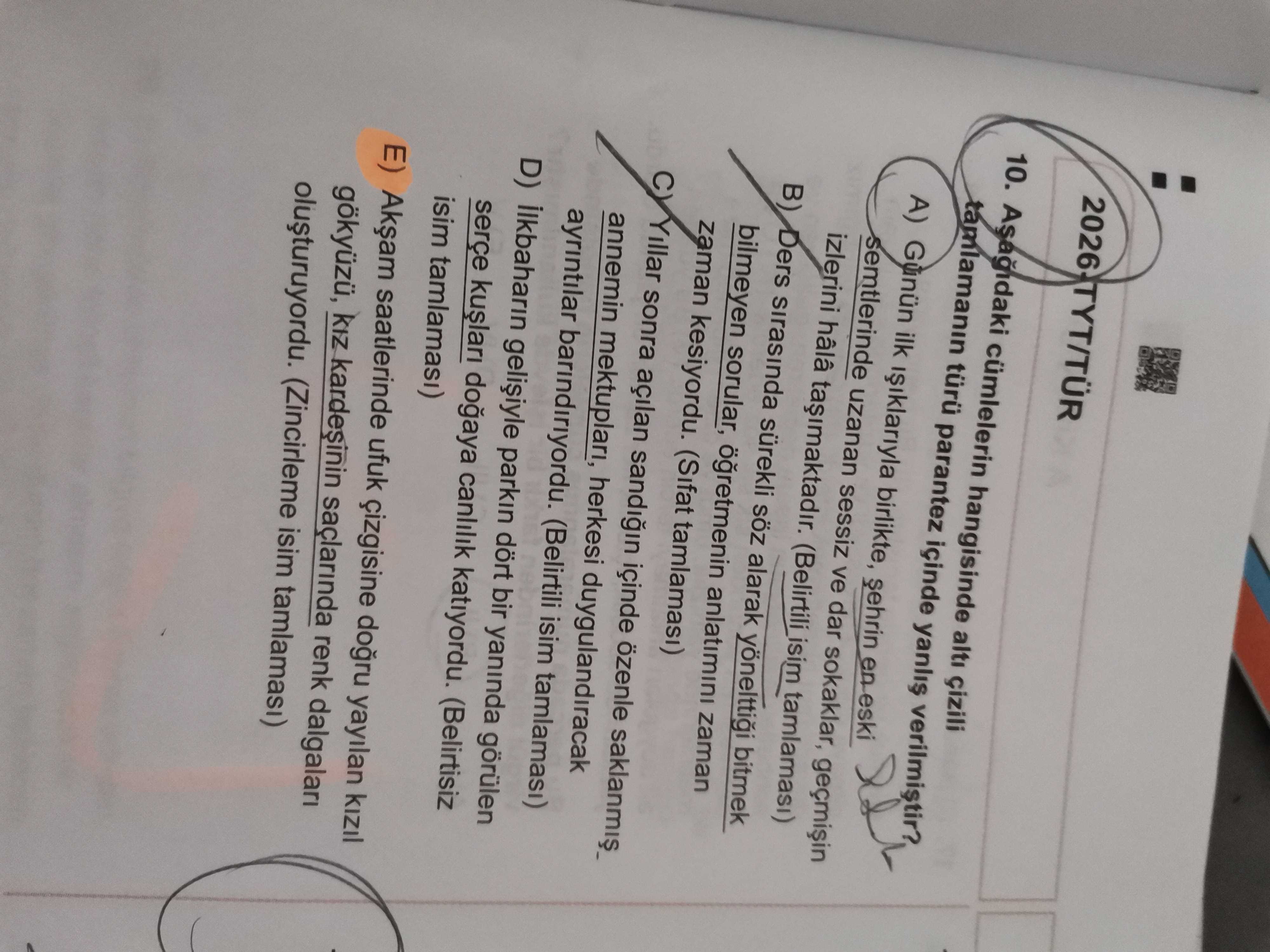 Aşağıdaki cümlelerin hangisinde altı çizili tamlamanın türü parantez içinde yanlış verilmiştir?