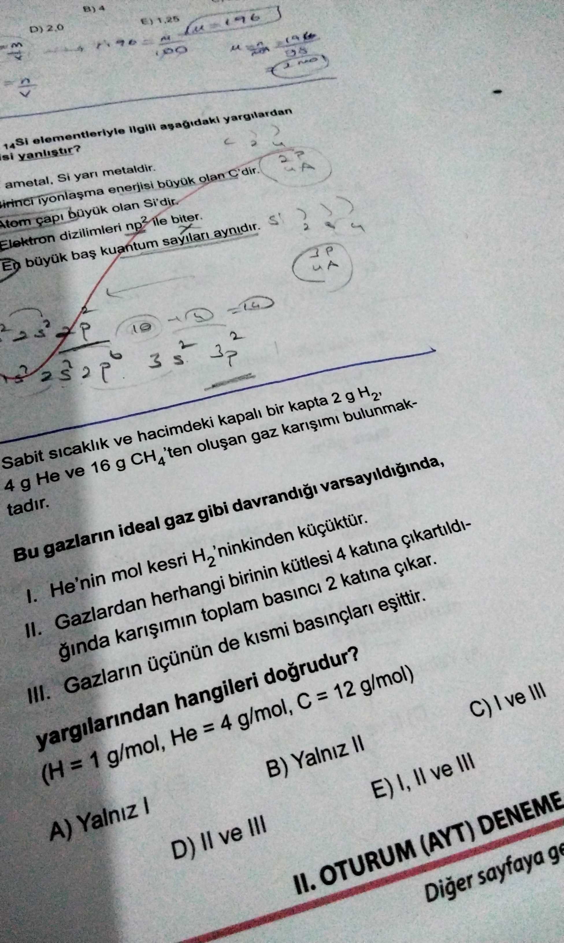 Sabit sıcaklık ve hacimdeki kapalı bir kapta 2 g H₂, 4 g He ve 16 g CH₄'ten oluşan gaz karışımı