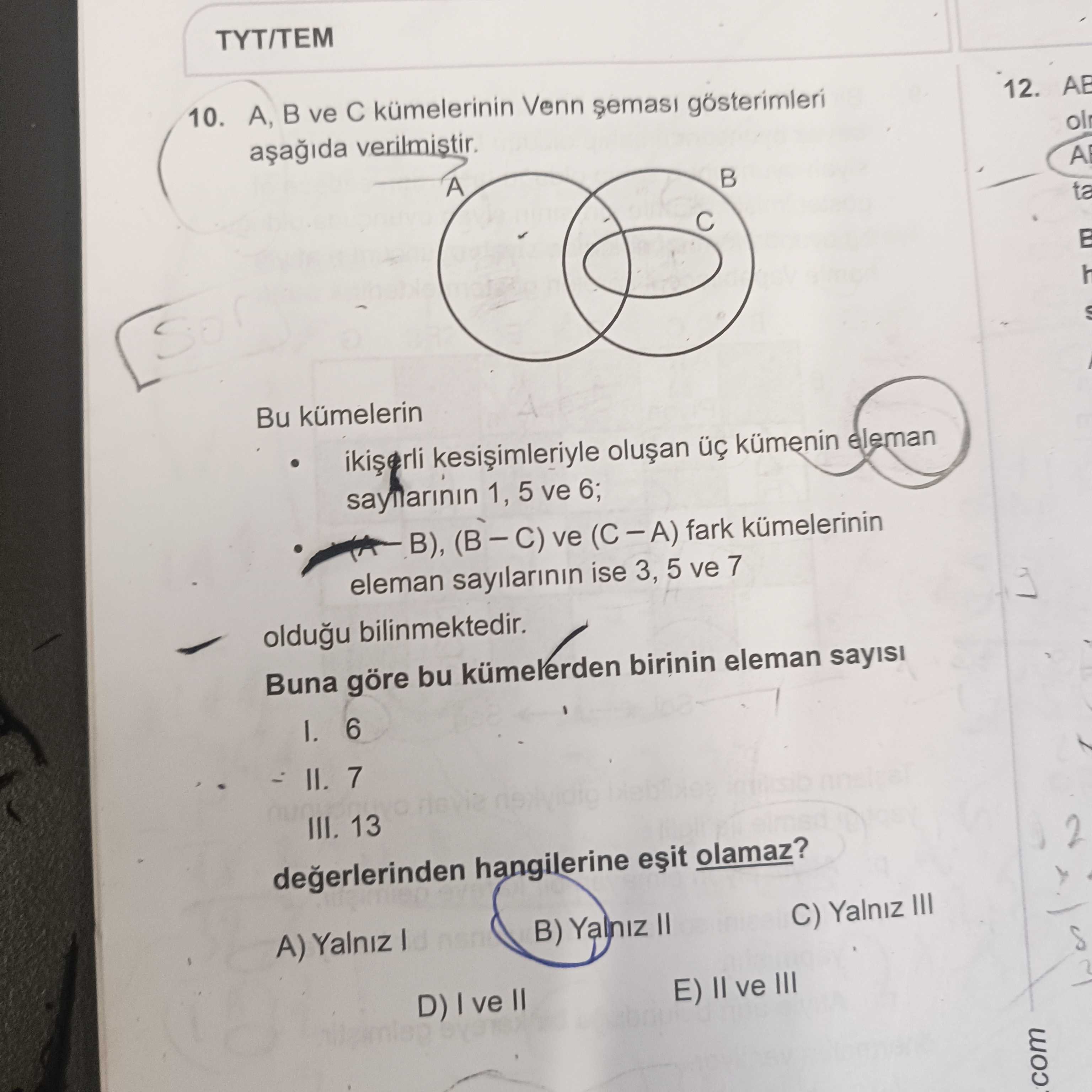 A, B ve C kümelerinin Venn şeması gösterimleri aşağıda verilmiştir. Bu kümelerin • ikişerli