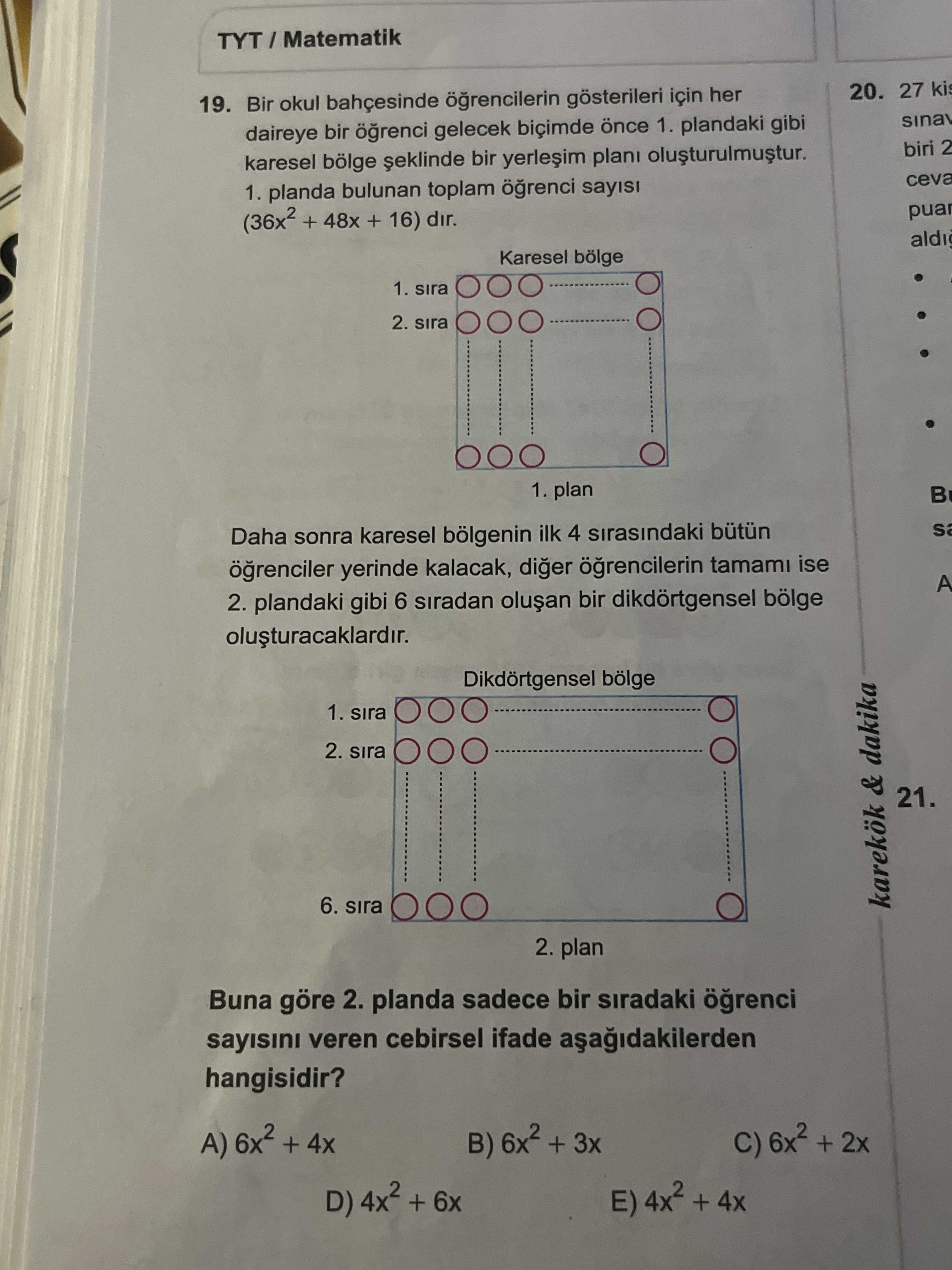 Bir okul bahçesinde öğrencilerin gösterileri için her daireye bir öğrenci gelecek biçimde önce 1