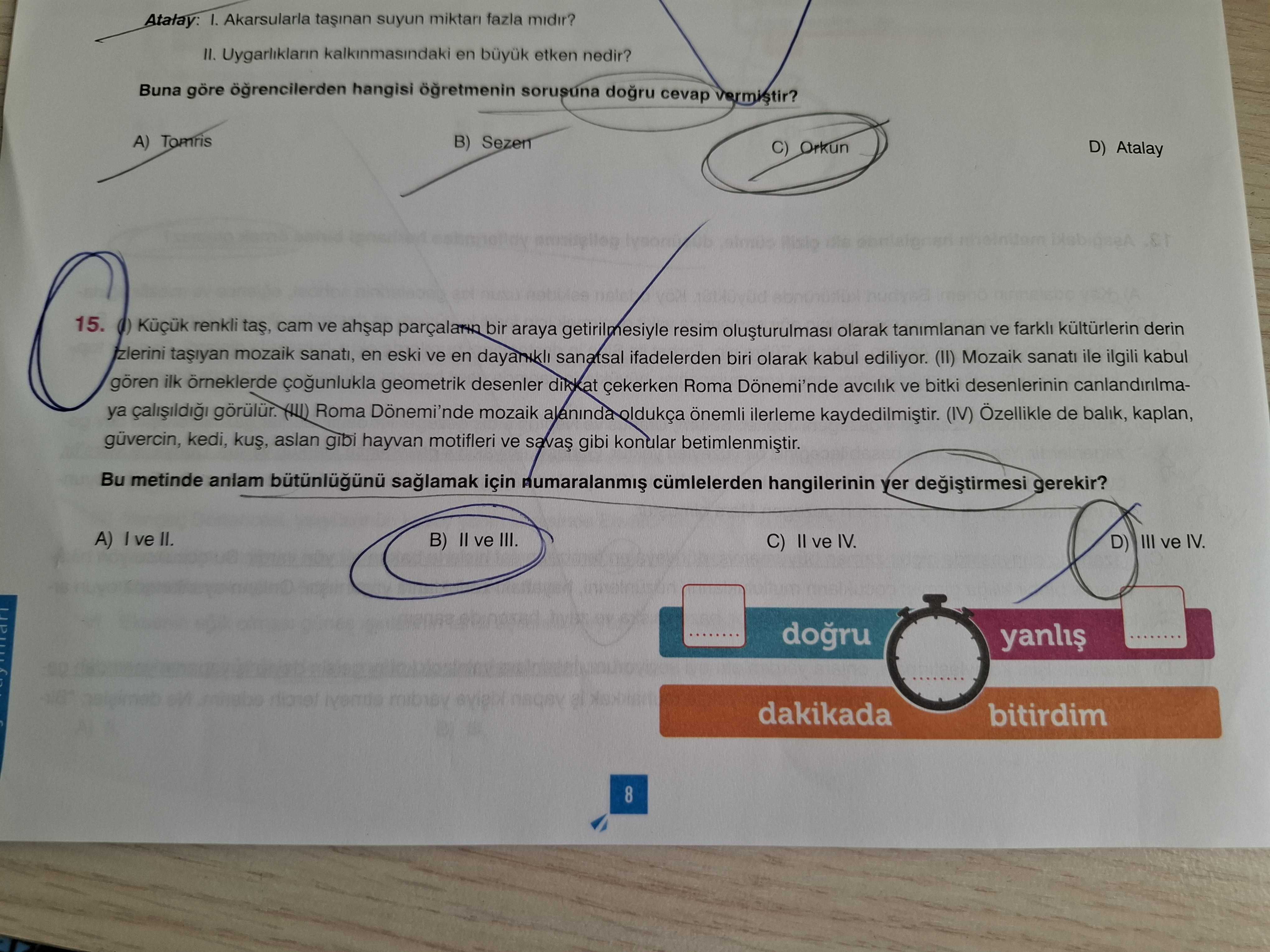 (I) Küçük renkli taş, cam ve ahşap parçaların bir araya getirilmesiyle resim oluşturulması olarak