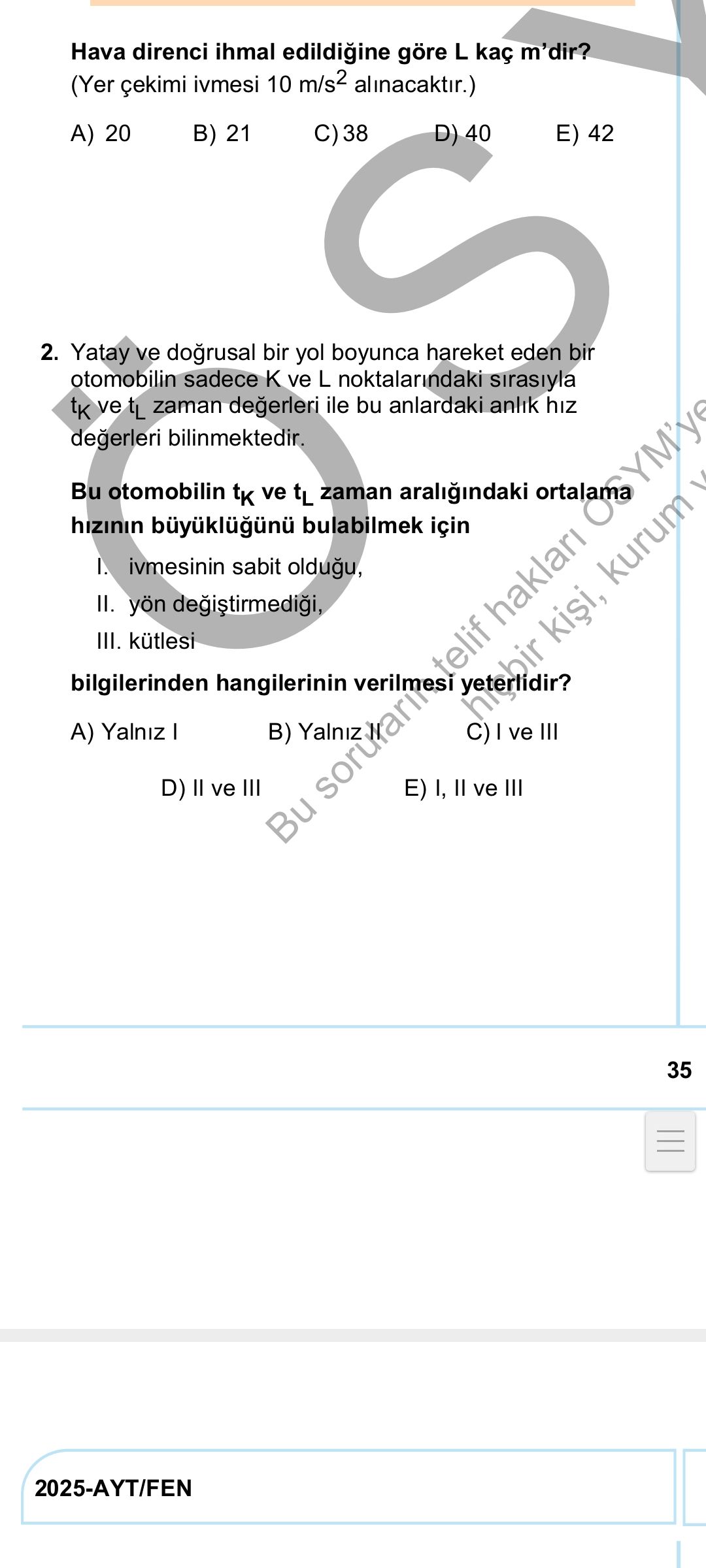 Yatay ve doğrusal bir yol boyunca hareket eden bir otomobilin sadece K ve L noktalarındaki sırasıyla