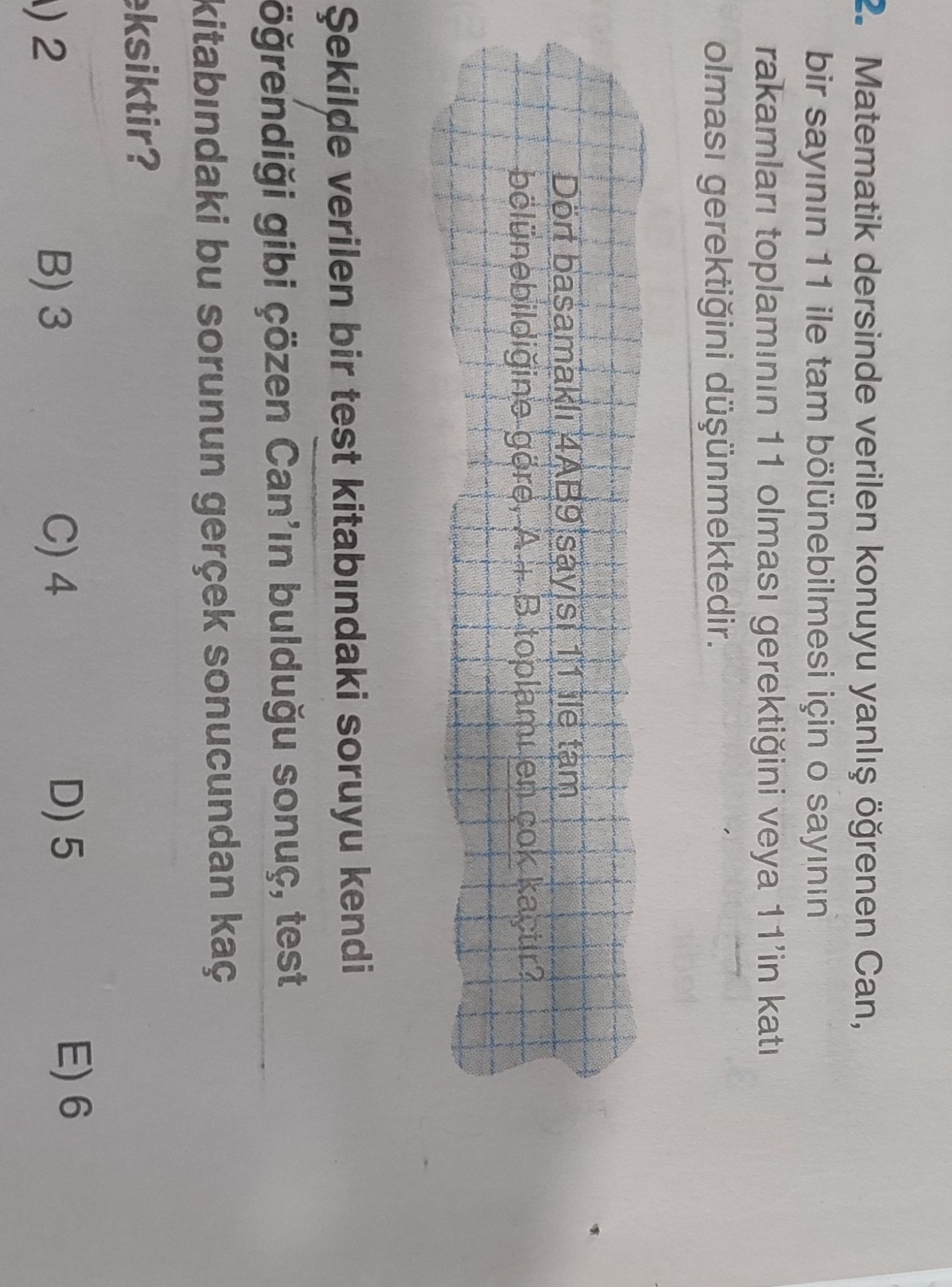 Matematik dersinde verilen konuyu yanlış öğrenen Can, bir sayının 11 ile tam bölünebilmesi için o