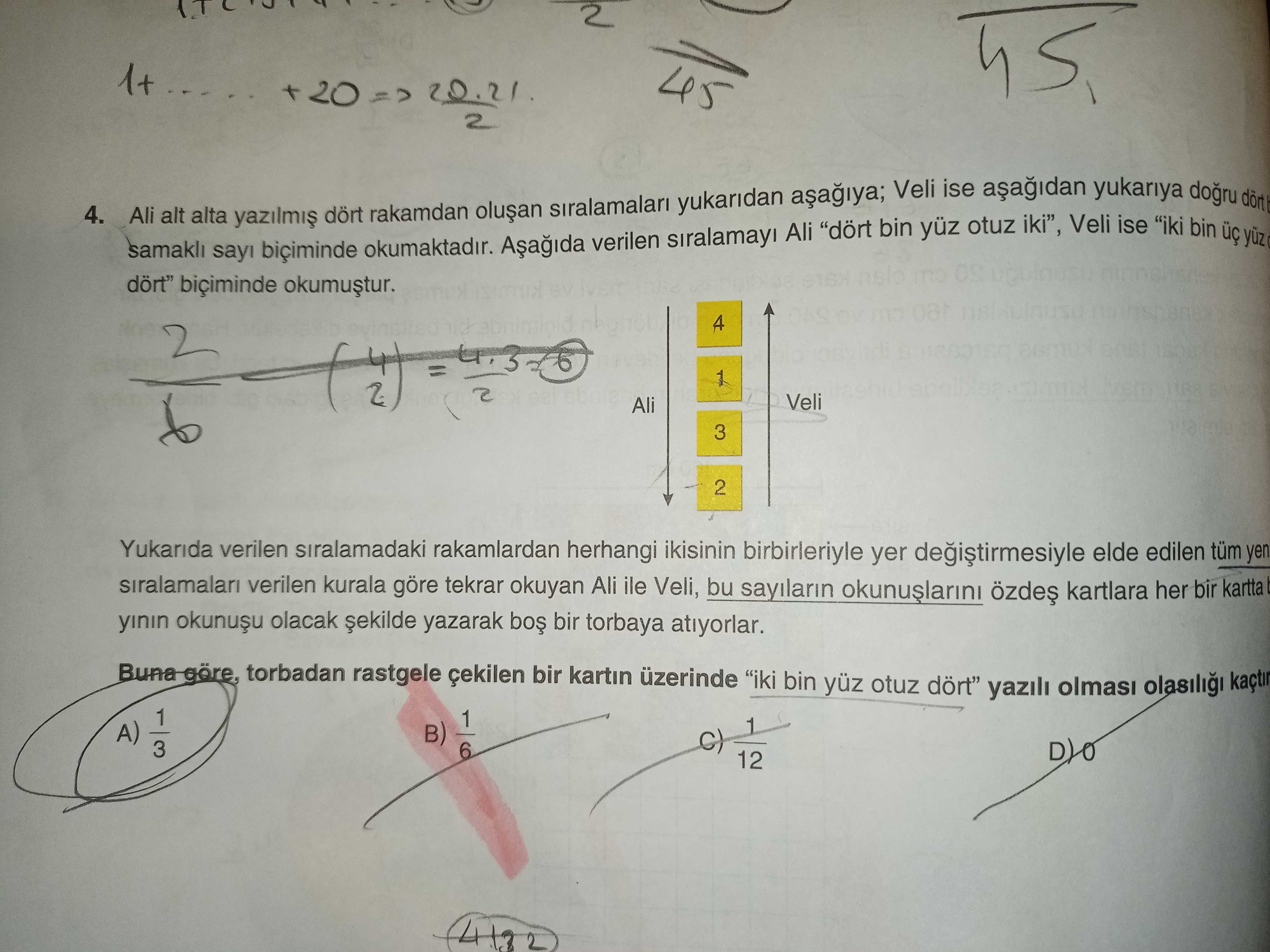 Ali alt alta yazılmış dört rakamdan oluşan sıralamaları yukarıdan aşağıya; Veli ise aşağıdan