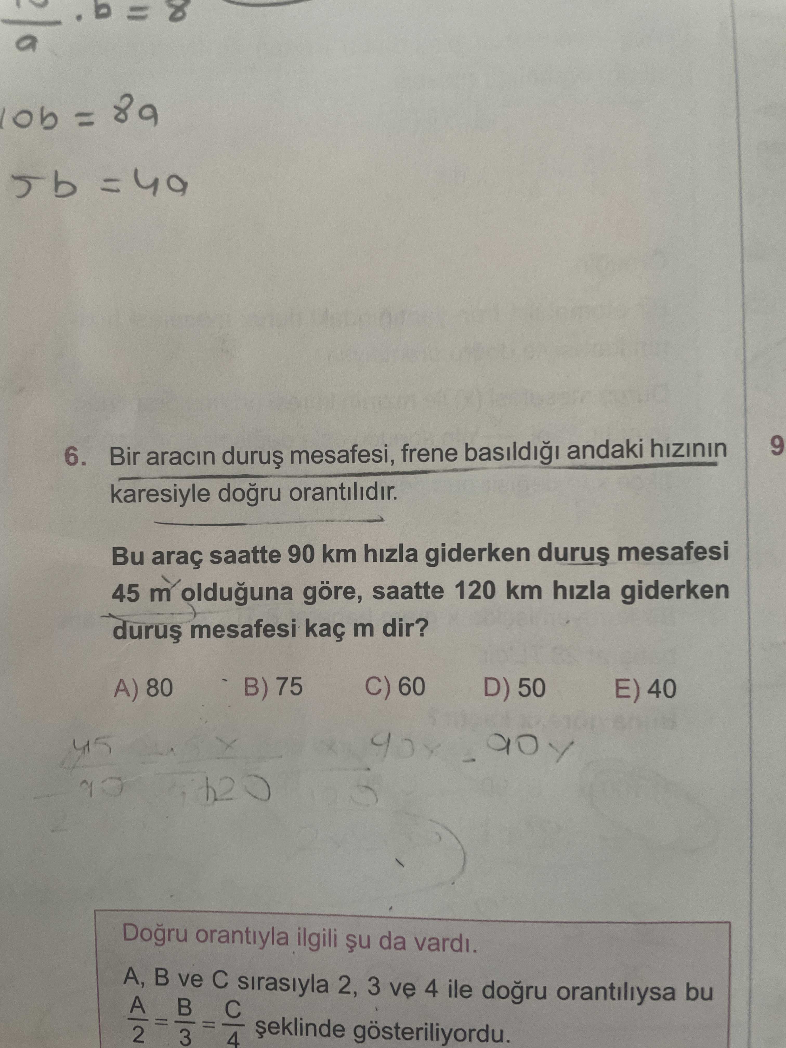 Bir aracın duruş mesafesi, frene basıldığı andaki hızının karesiyle doğru orantılıdır. Bu araç