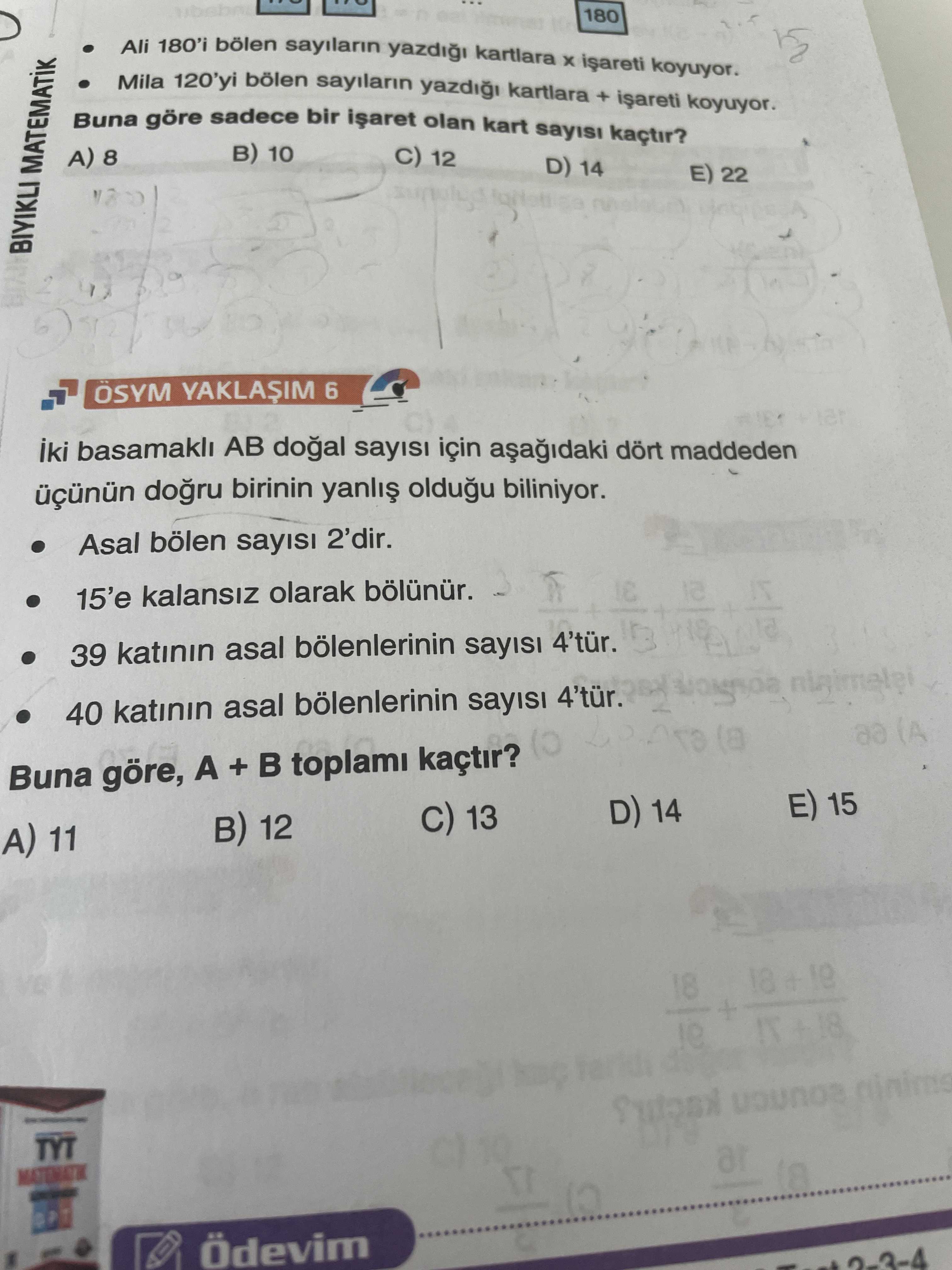 İki basamaklı AB doğal sayısı için aşağıdaki dört maddeden üçünün doğru birinin yanlış olduğu