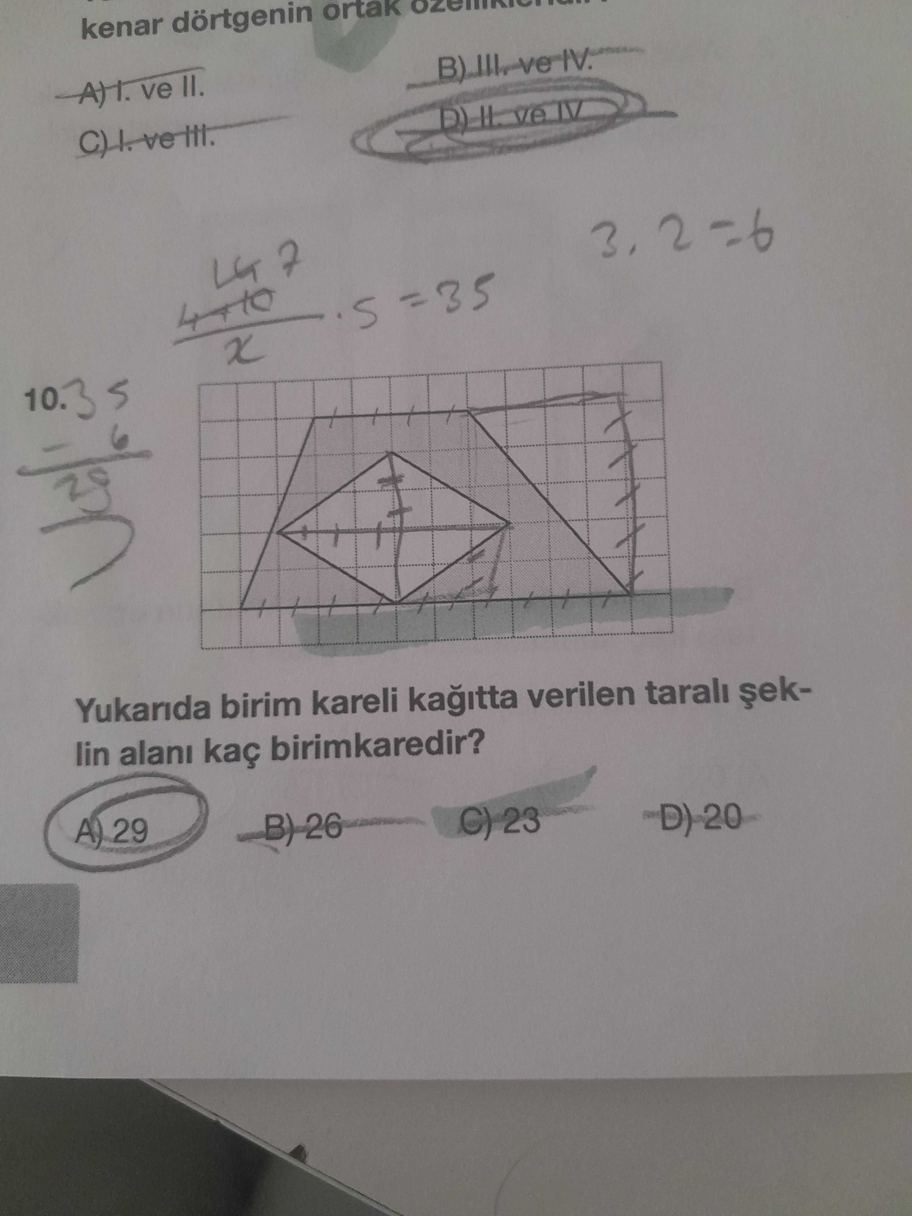Yukarıda birim kareli kağıtta verilen taralı şeklin alanı kaç birimkaredir?