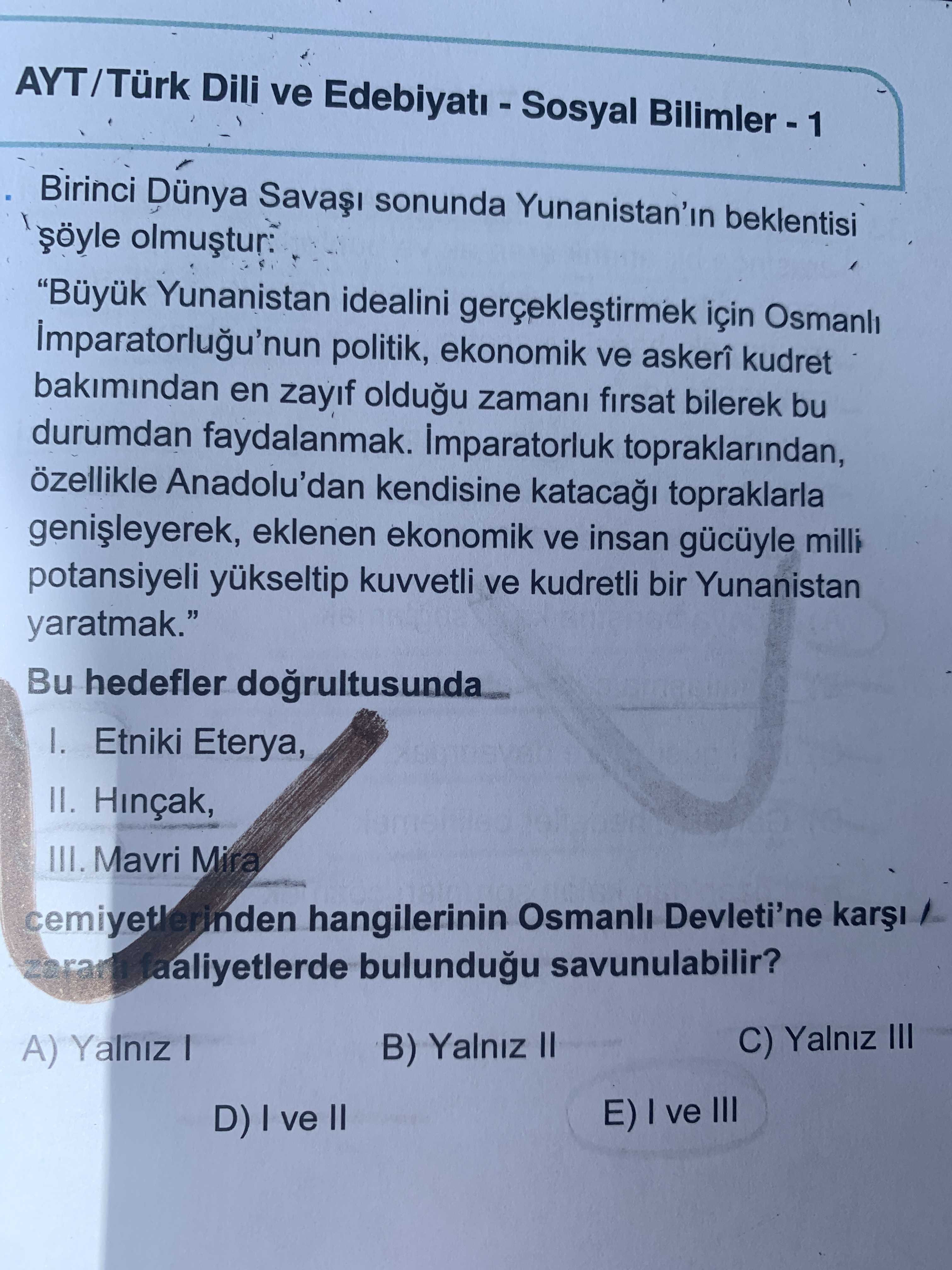 Birinci Dünya Savaşı sonunda Yunanistan'ın beklentisi şöyle olmuştur: "Büyük Yunanistan idealini