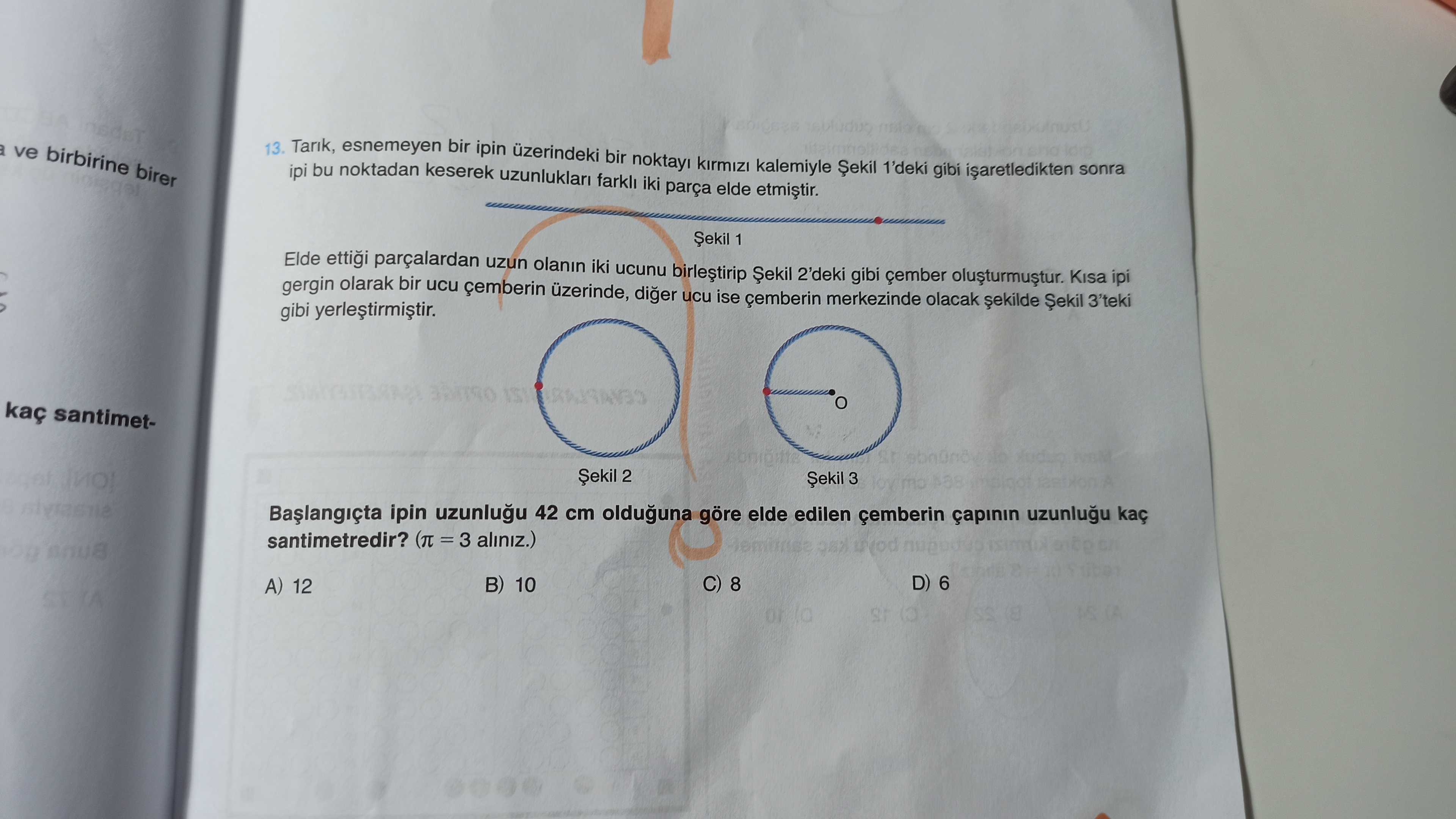 Tarık, esnemeyen bir ipin üzerindeki bir noktayı kırmızı kalemiyle Şekil 1'deki gibi işaretledikten