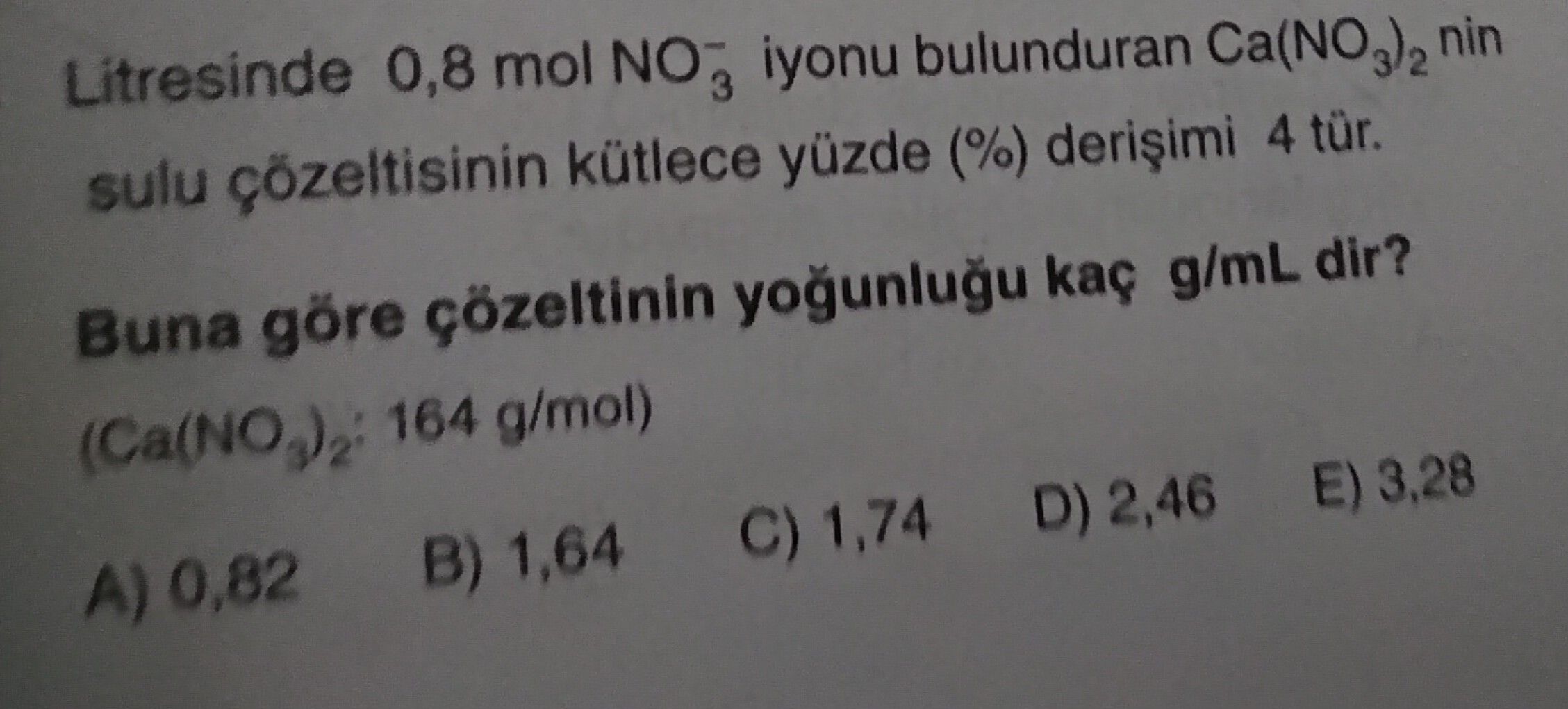 Litresinde 0,8 mol NO₃⁻ iyonu bulunduran Ca(NO₃)₂ nin sulu çözeltisinin kütlece yüzde (%) derişimi 4