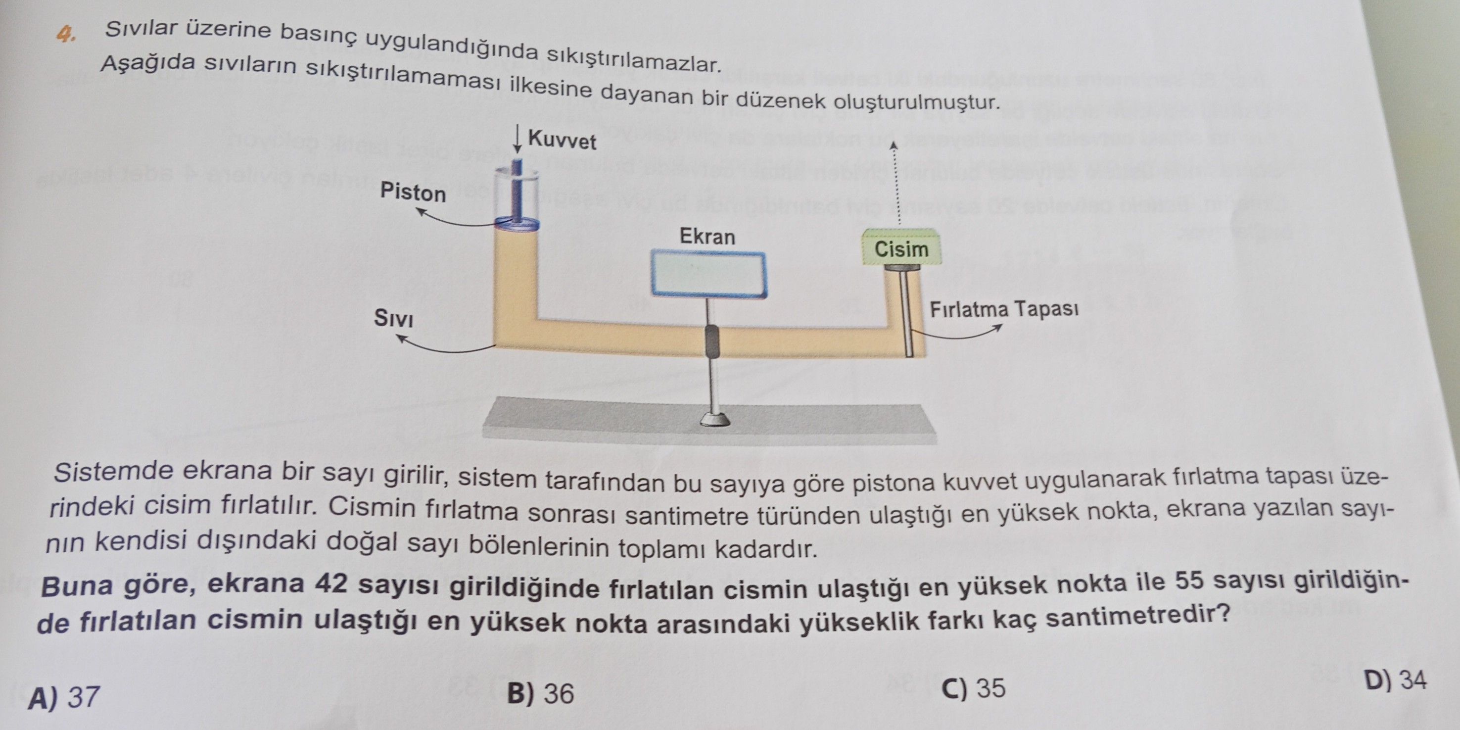 Sıvılar üzerine basınç uygulandığında sıkıştırılamazlar. Aşağıda sıvıların sıkıştırılamaması