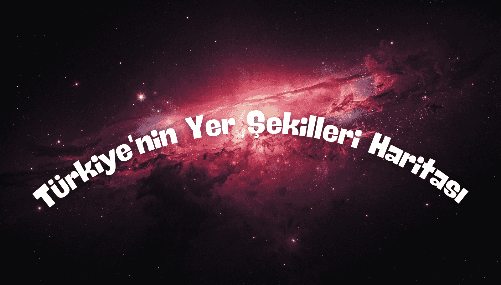 Türkiye'nin Yer Şekilleri Haritası: Dağlar, Ovalar ve Platolar (TYT Rehberi)