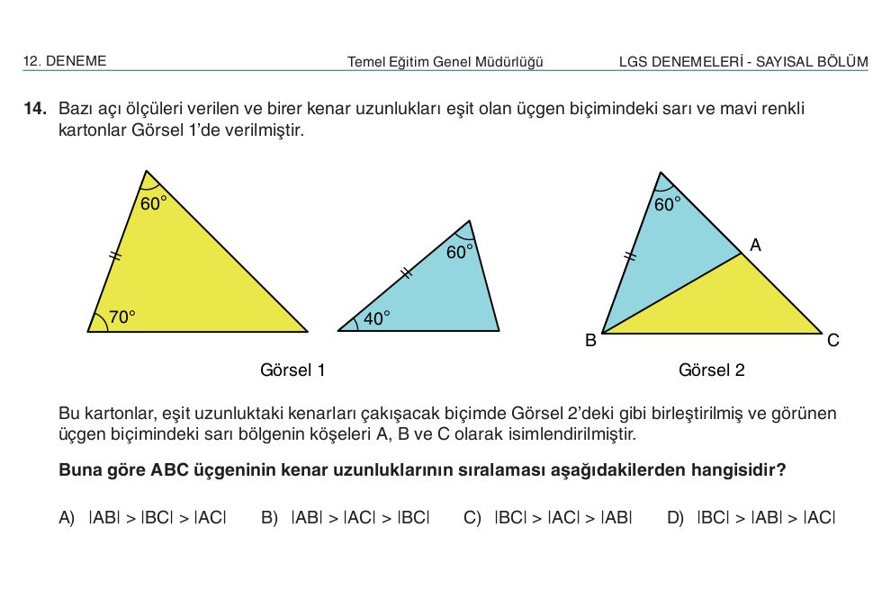 Bazı açı ölçüleri verilen ve birer kenar uzunlukları eşit olan üçgen biçimindeki sarı ve mavi renkli