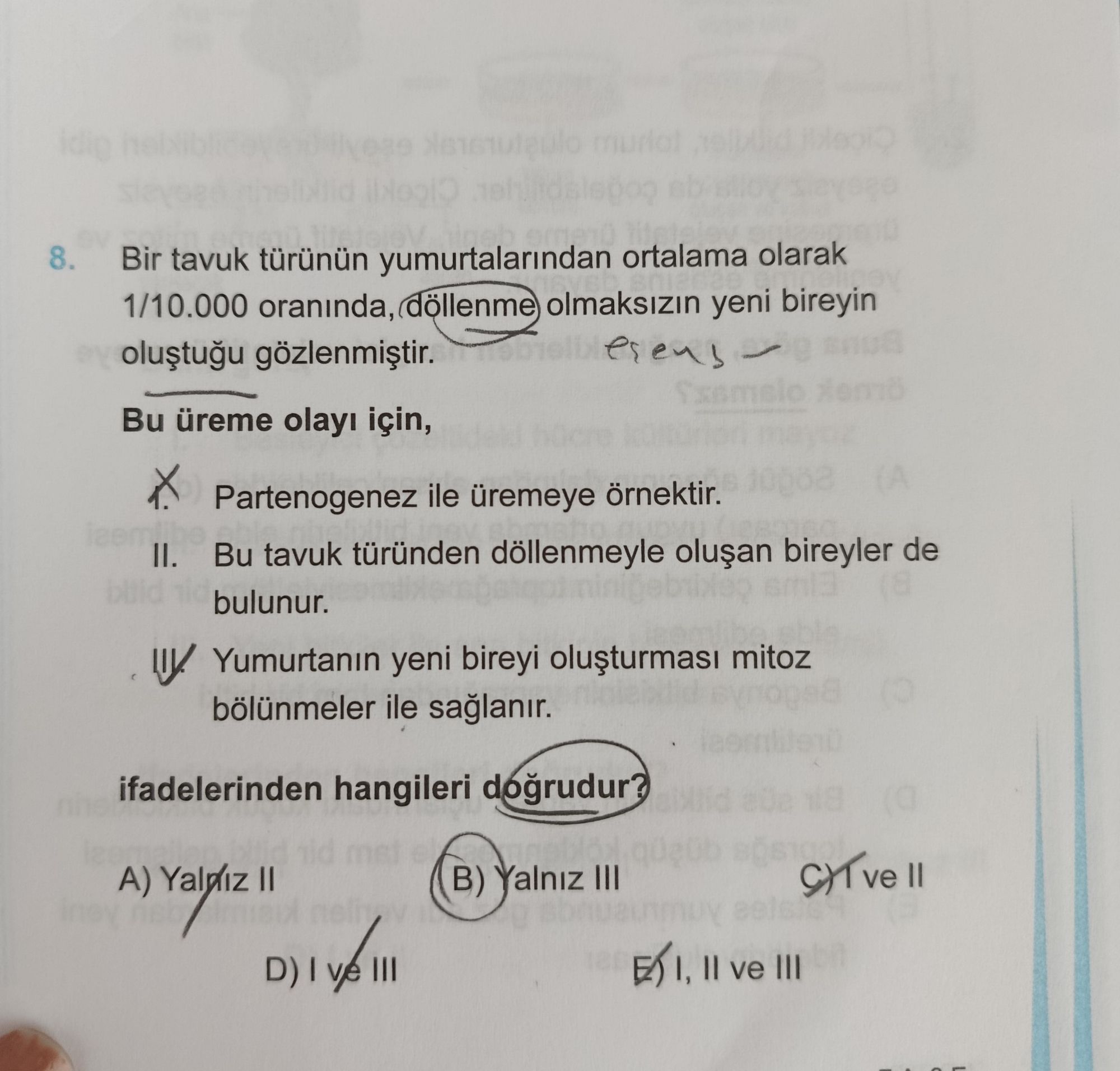 Bir tavuk türünün yumurtalarından ortalama olarak 1/10.000 oranında, döllenme olmaksızın yeni