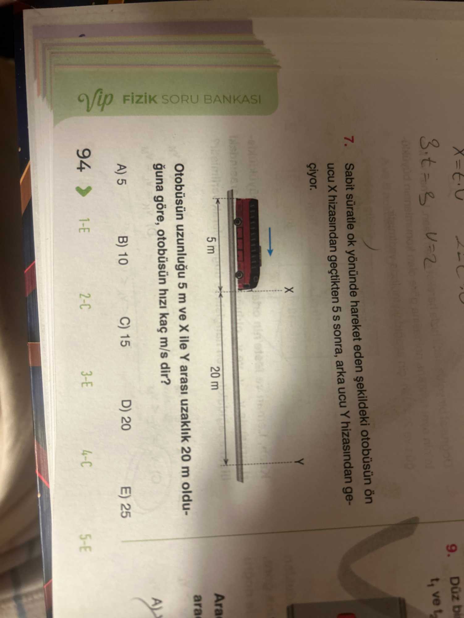 Sabit süratle ok yönünde hareket eden şekildeki otobüsün ön ucu X hizasından geçtikten 5 s sonra