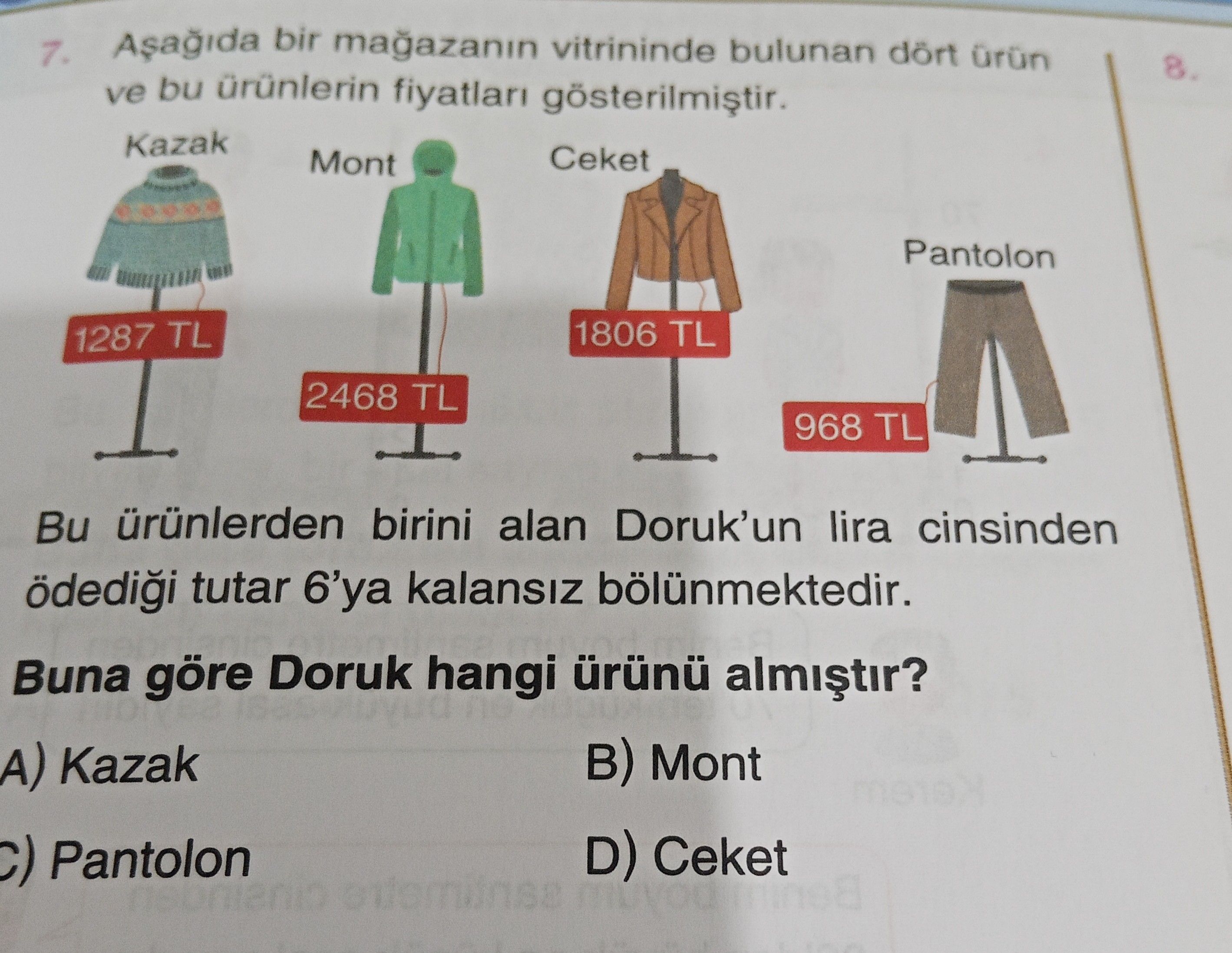 Aşağıda bir mağazanın vitrininde bulunan dört ürün ve bu ürünlerin fiyatları gösterilmiştir. Bu