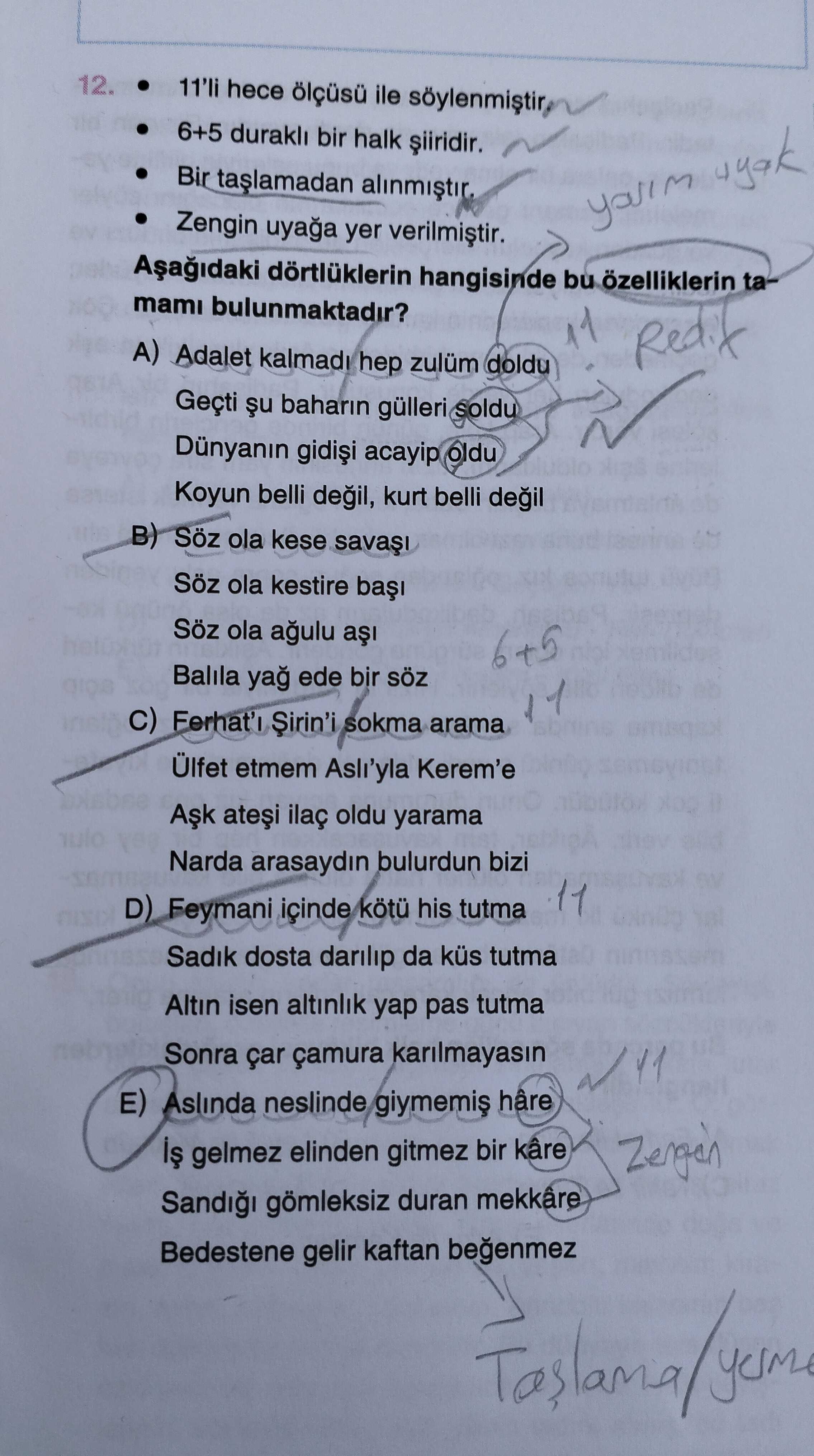 • 11'li hece ölçüsü ile söylenmiştir. • 6+5 duraklı bir halk şiiridir. • Bir taşlamadan alınmıştır