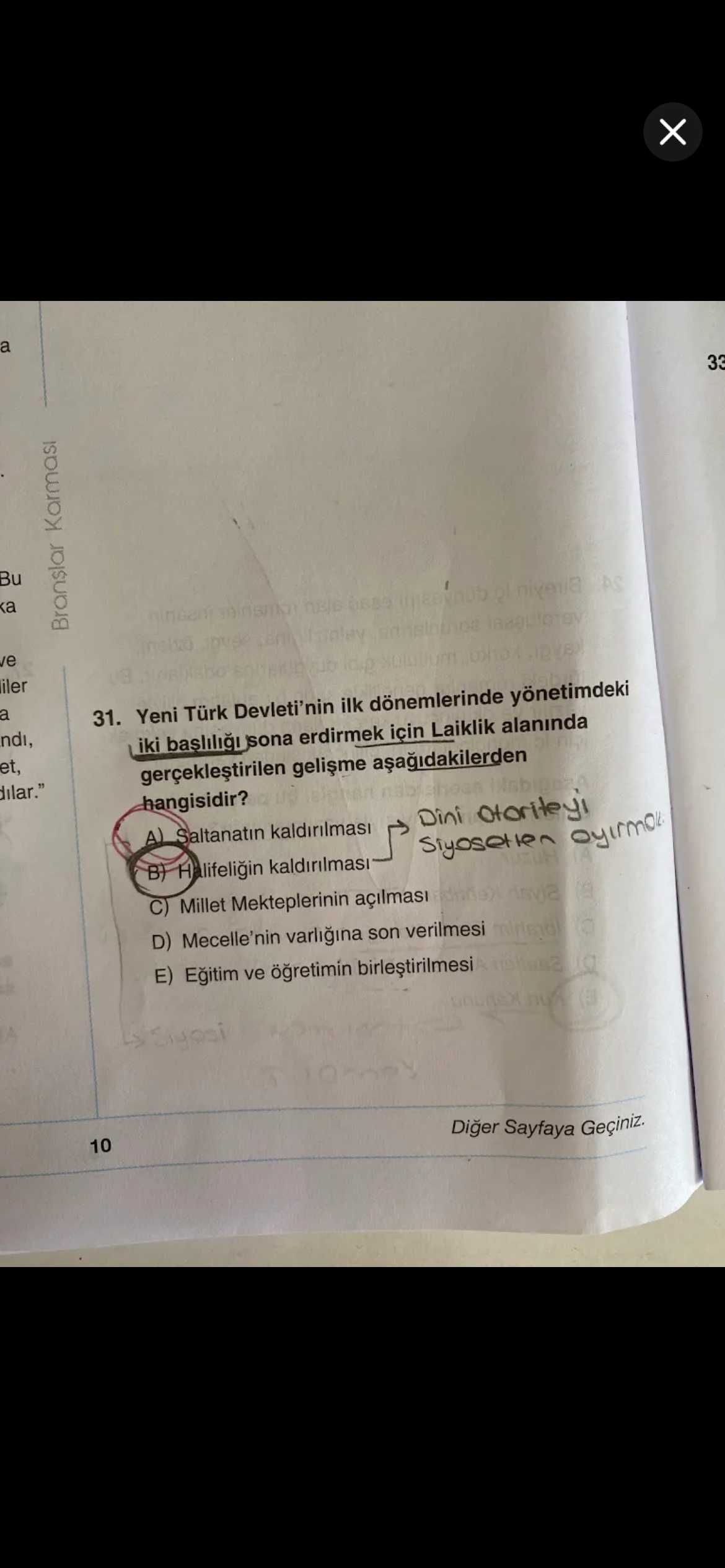 Yeni Türk Devleti'nin ilk dönemlerinde yönetimdeki iki başlılığı sona erdirmek için Laiklik alanında