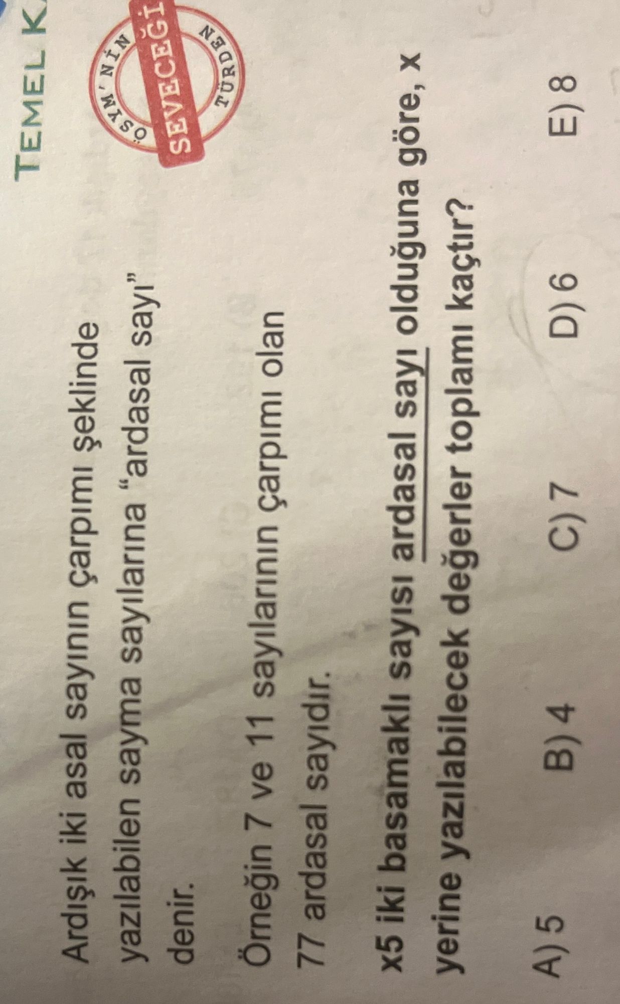 Ardışık iki asal sayının çarpımı şeklinde yazılabilen sayılara "ardasal sayı" denir. Örneğin 7 ve 11