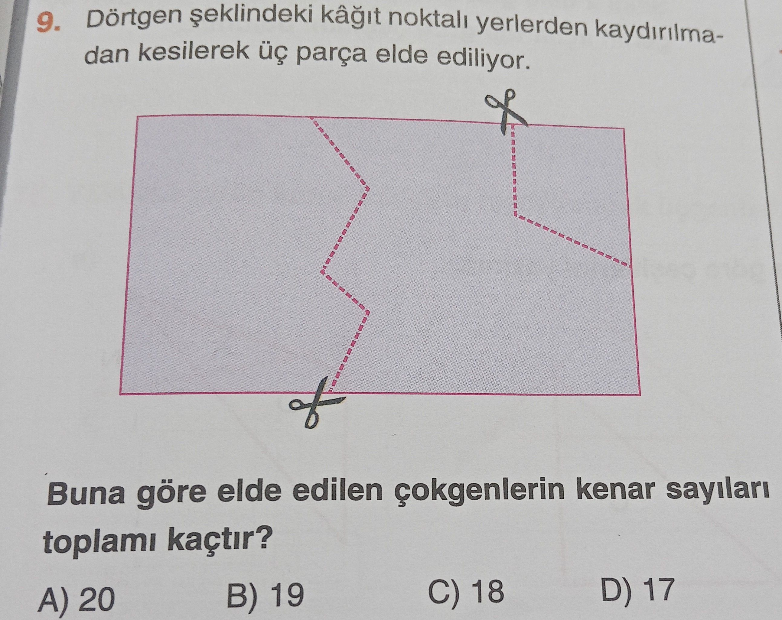 Dörtgen şeklindeki kâğıt noktalı yerlerden kaydırılmadan kesilerek üç parça elde ediliyor. Buna göre