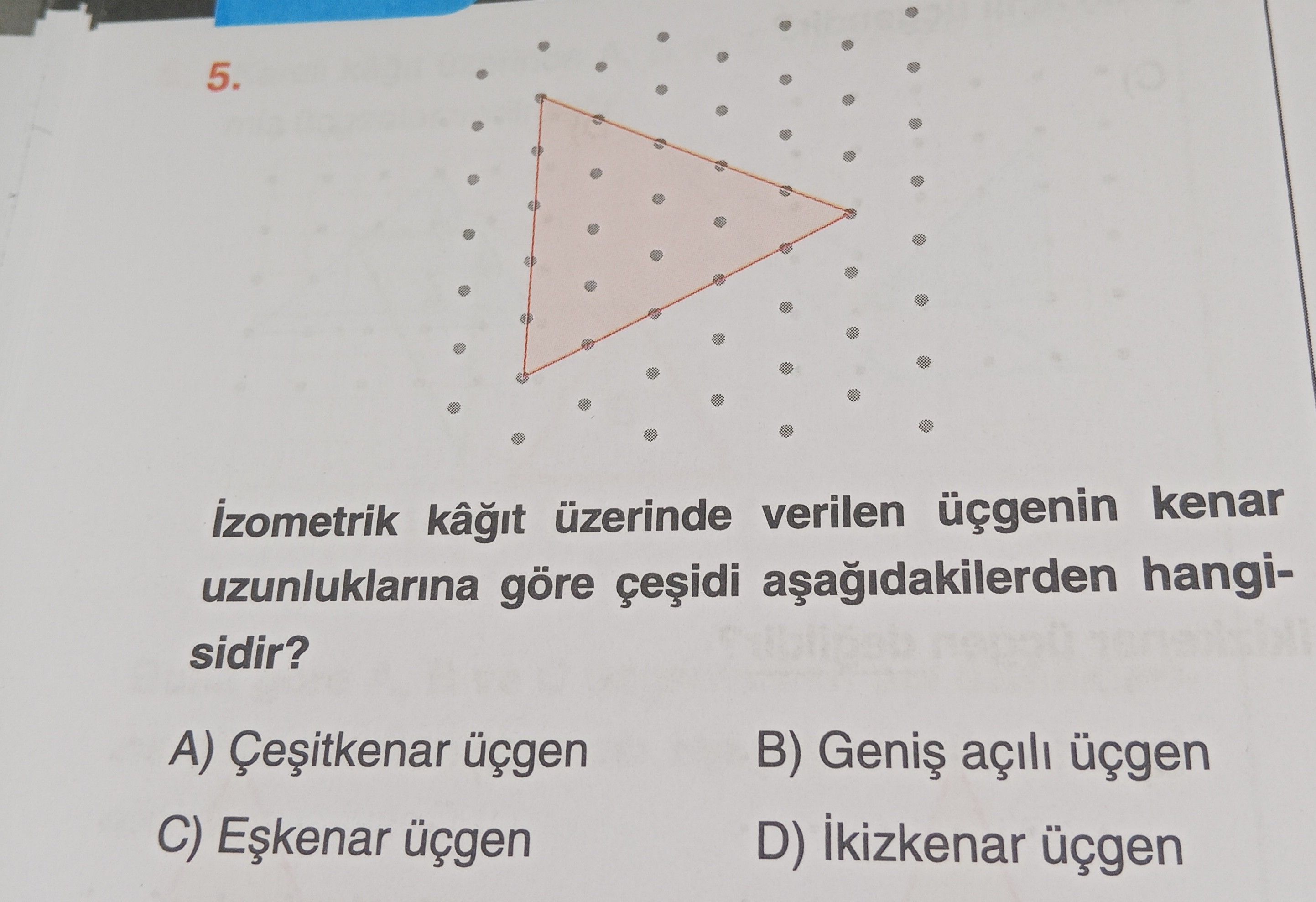 İzometrik kâğıt üzerinde verilen üçgenin kenar uzunluklarına göre çeşidi aşağıdakilerden hangisidir?