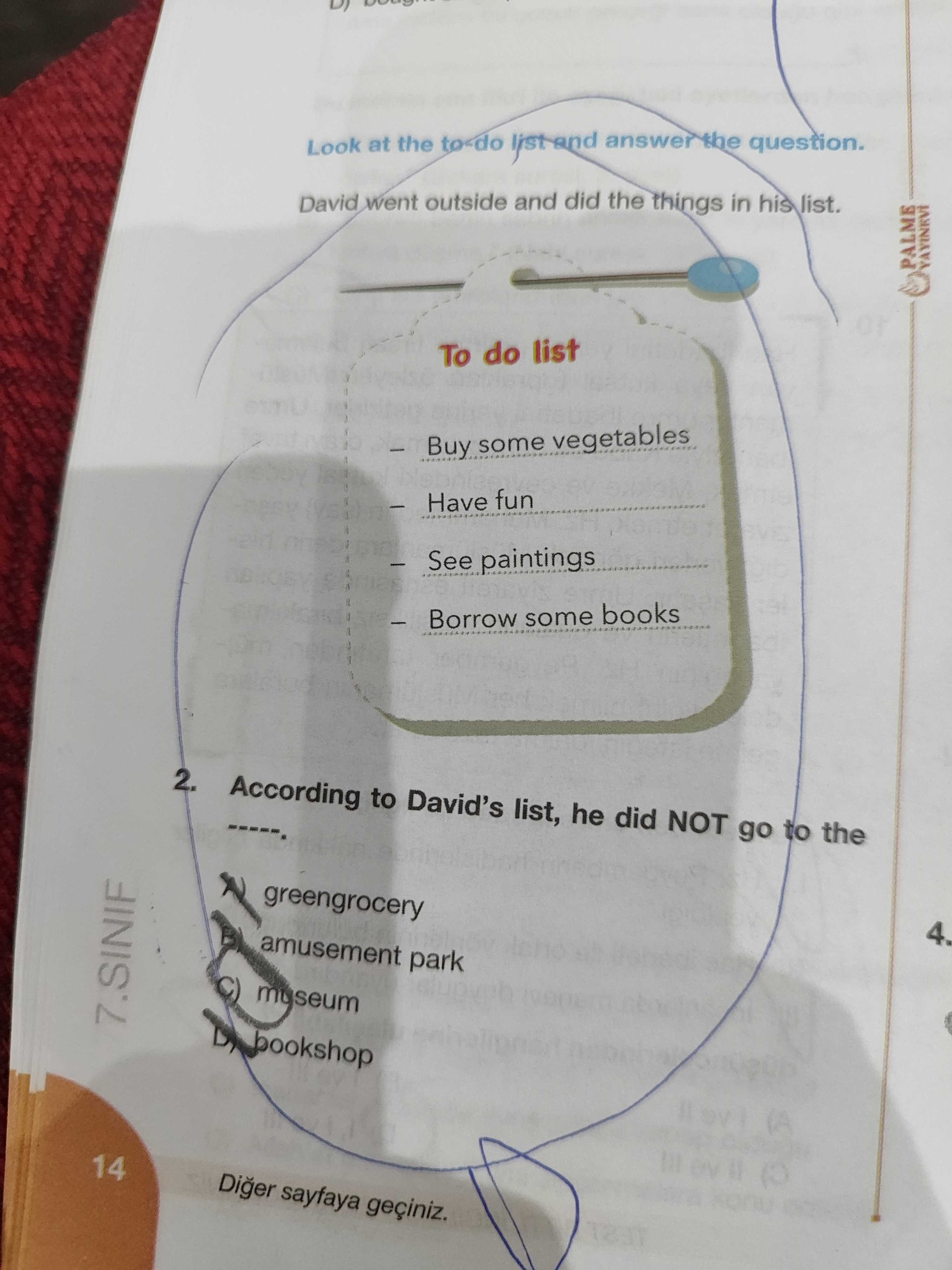 Look at the to-do list and answer the question. David went outside and did the things in his list
