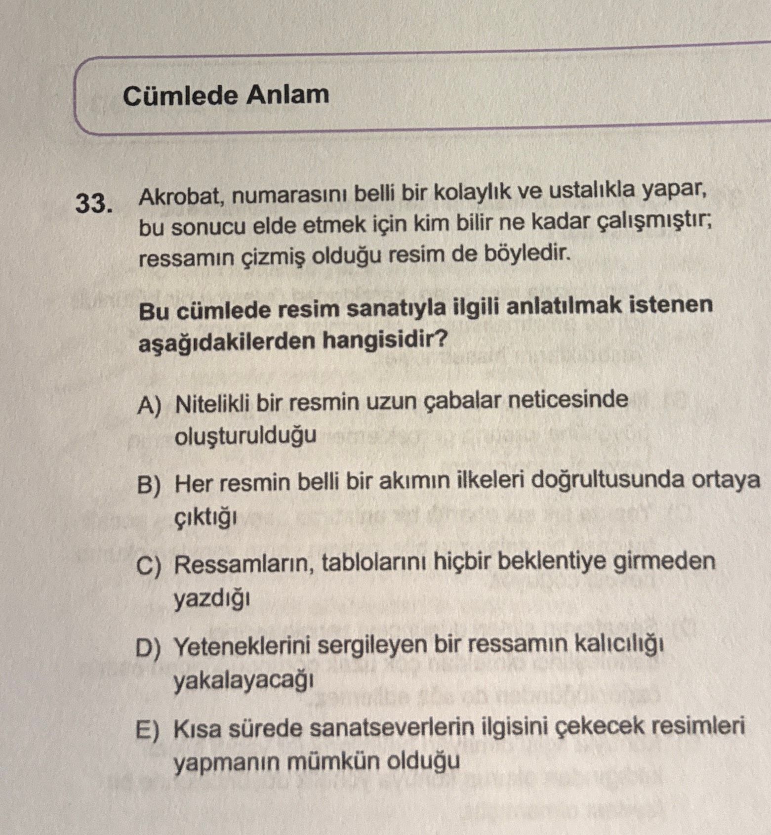 Akrobat, numarasını belli bir kolaylık ve ustalıkla yapar, bu sonucu elde etmek için kim bilir ne