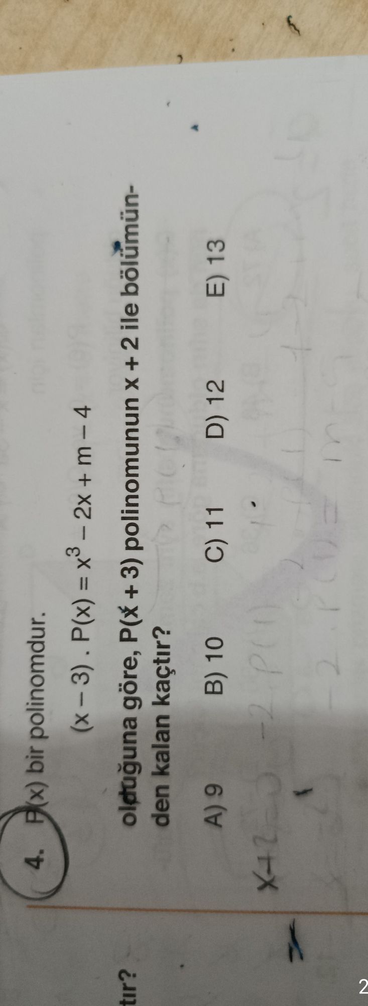 P(x) bir polinomdur. (x − 3) . P(x) = x³ − 2x + m − 4 olduğuna göre, P(x + 3) polinomunun x + 2 ile